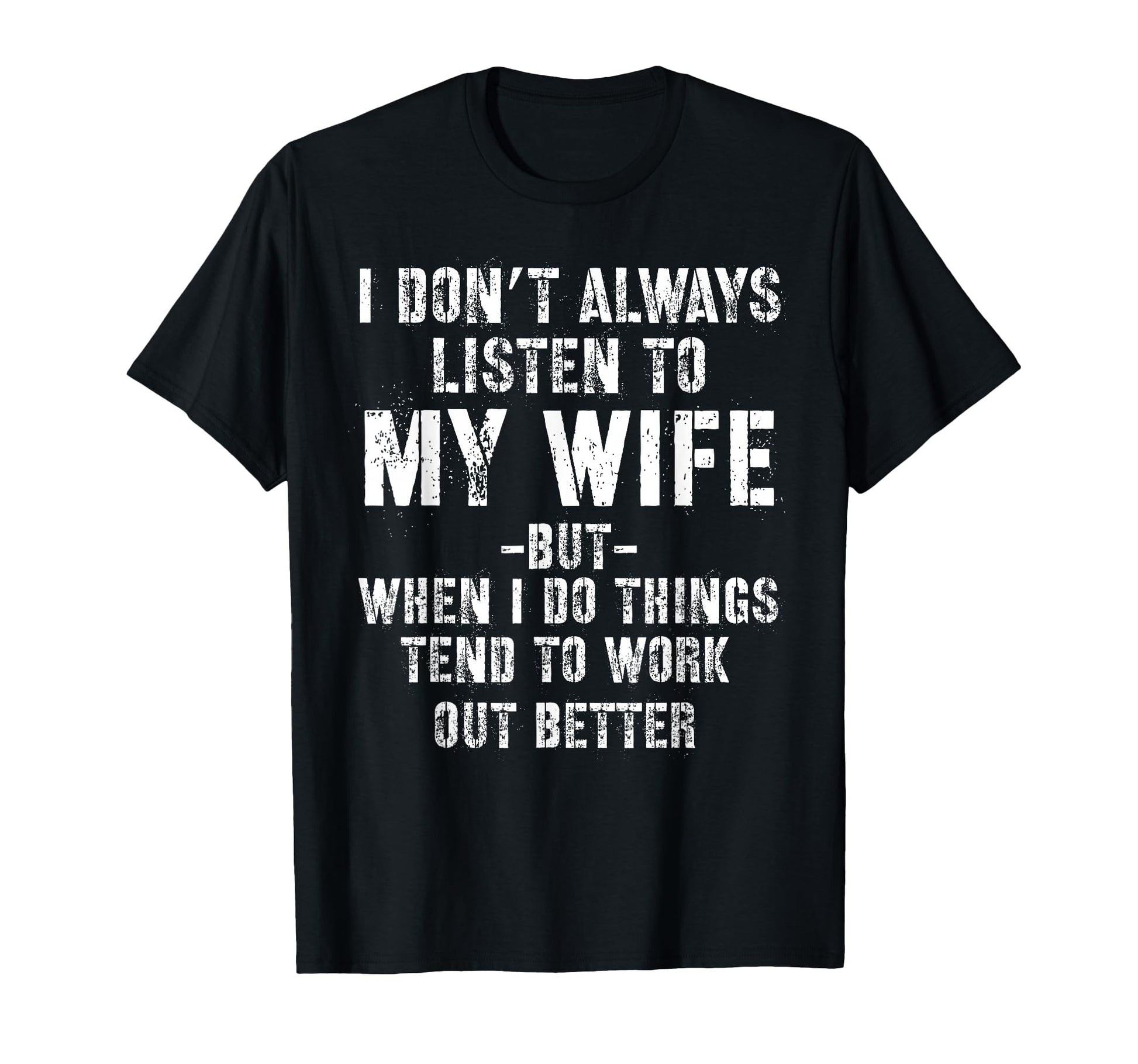 I Dont Always Listen To My Funny Husband T-Shirt - Aesthetic Graphic Unisex - T-Shirt, Sweatshirt, Hoodie