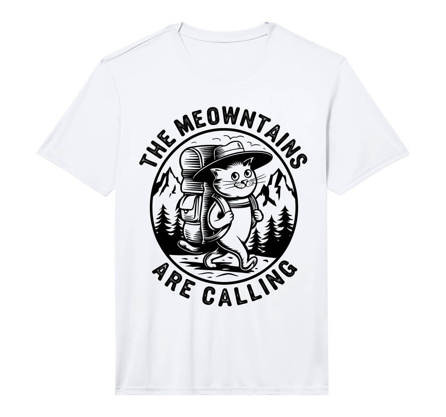 Meowntains Are Calling And I Must Go T-Shirt - Casual Everyday Wear Unisex - T-Shirt, Sweatshirt, Hoodie