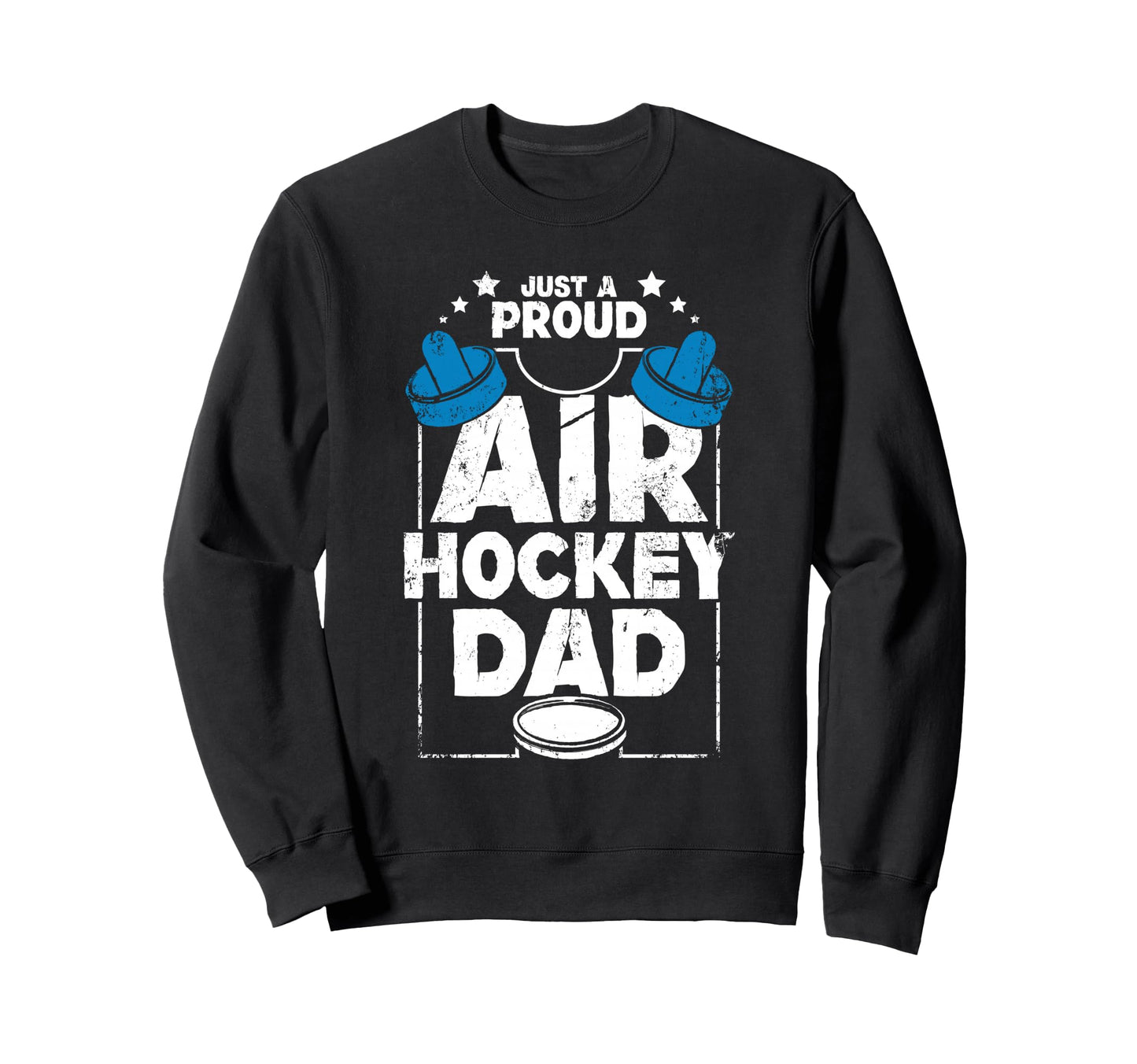 Fathers Day Proud Air Hockey Sweatshirt - Fun Novelty Design for Adults - T-Shirt, Sweatshirt, Hoodie