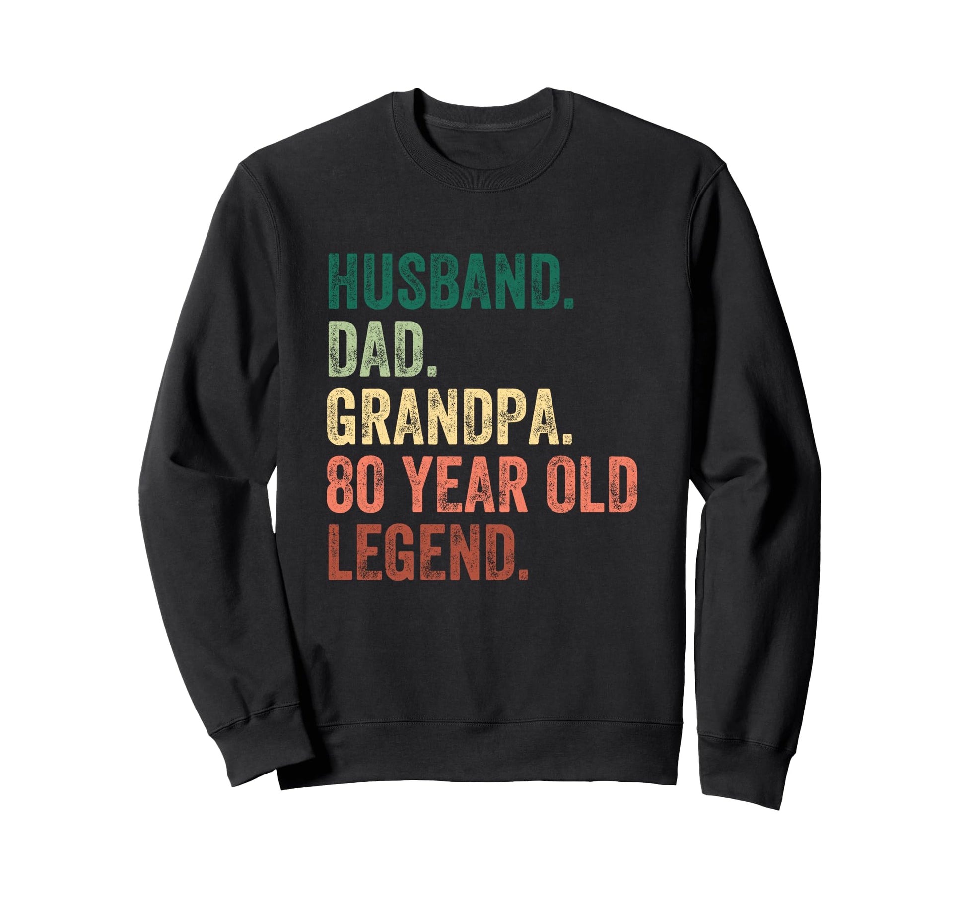 Husband Dad Grandpa 80 Year Old Sweatshirt - Aesthetic Graphic Men Women - T-Shirt, Sweatshirt, Hoodie