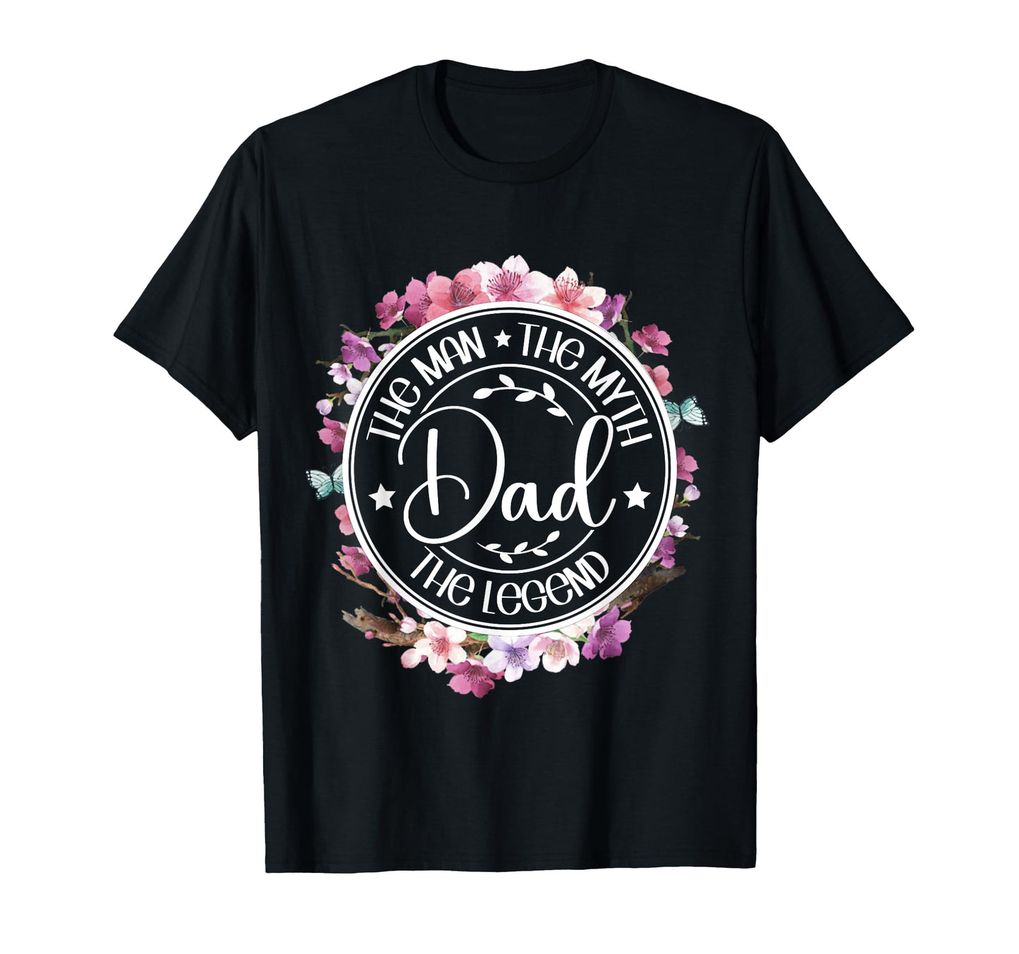 Dad Myth Legend Floral Fathers Day T-Shirt - Aesthetic Graphic for Adults - T-Shirt, Sweatshirt, Hoodie