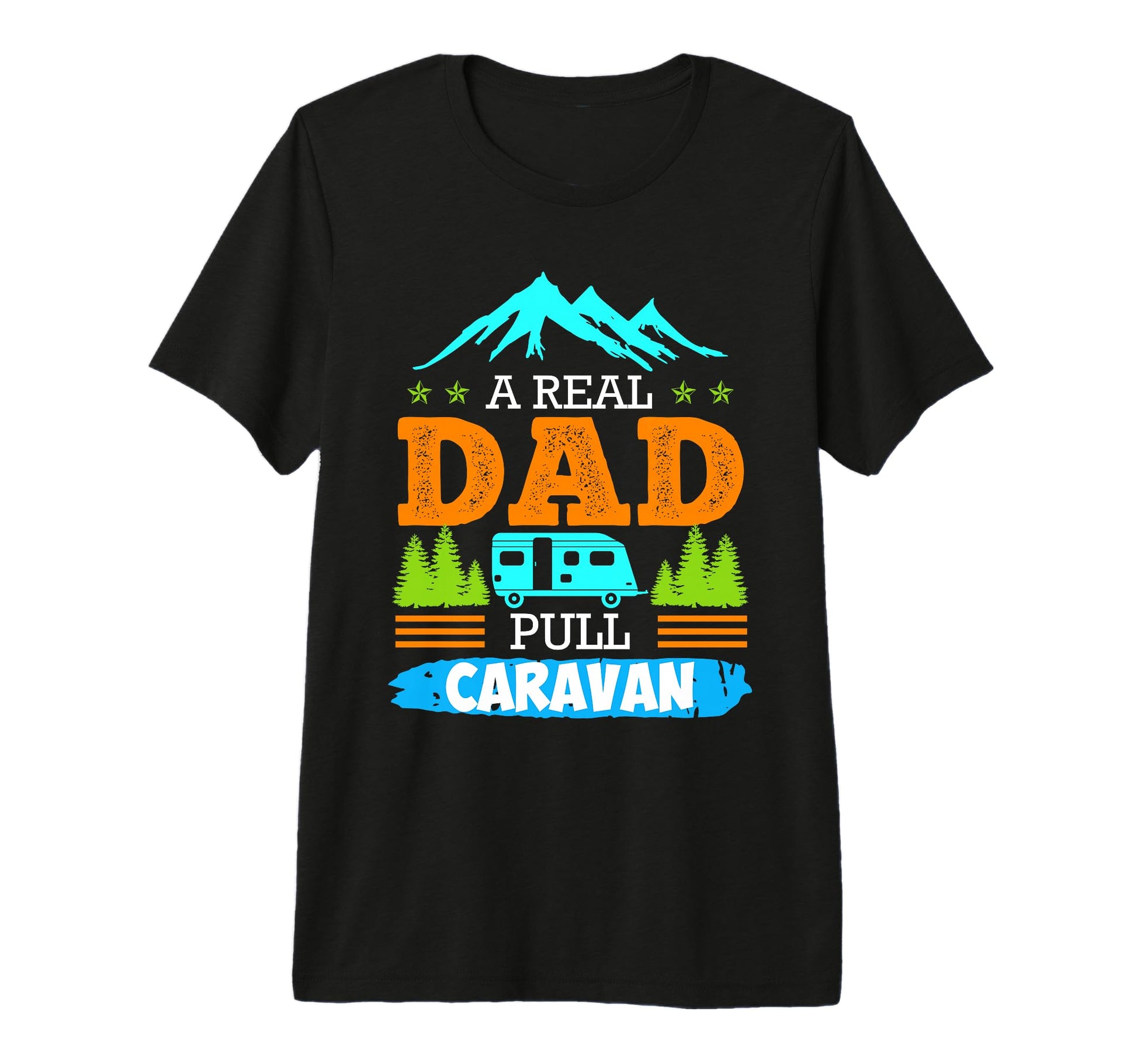Real Dad Pulls Caravan Camping T-Shirt - Aesthetic Graphic for Adults - T-Shirt, Sweatshirt, Hoodie