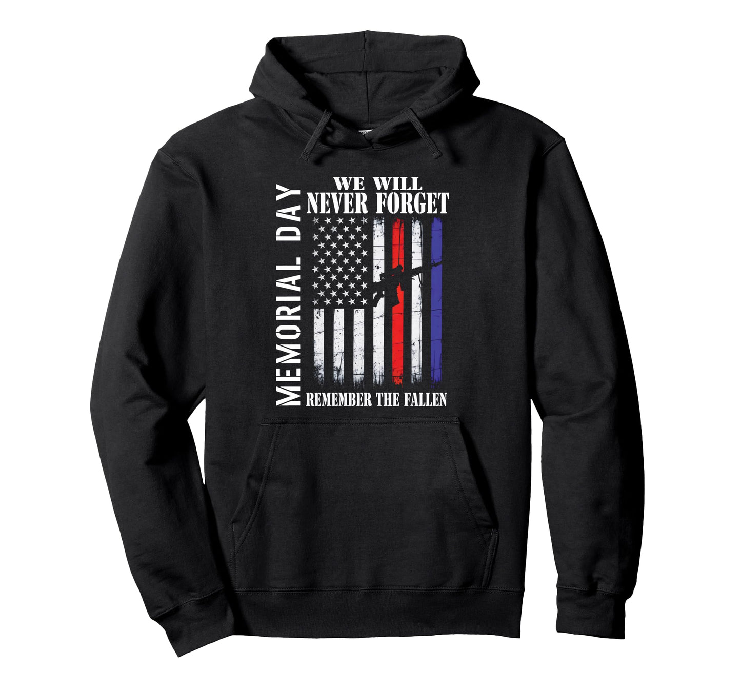 Memorial Day We Will Never Forget Remember Hoodie - Novelty Apparel Unisex - T-Shirt, Sweatshirt, Hoodie