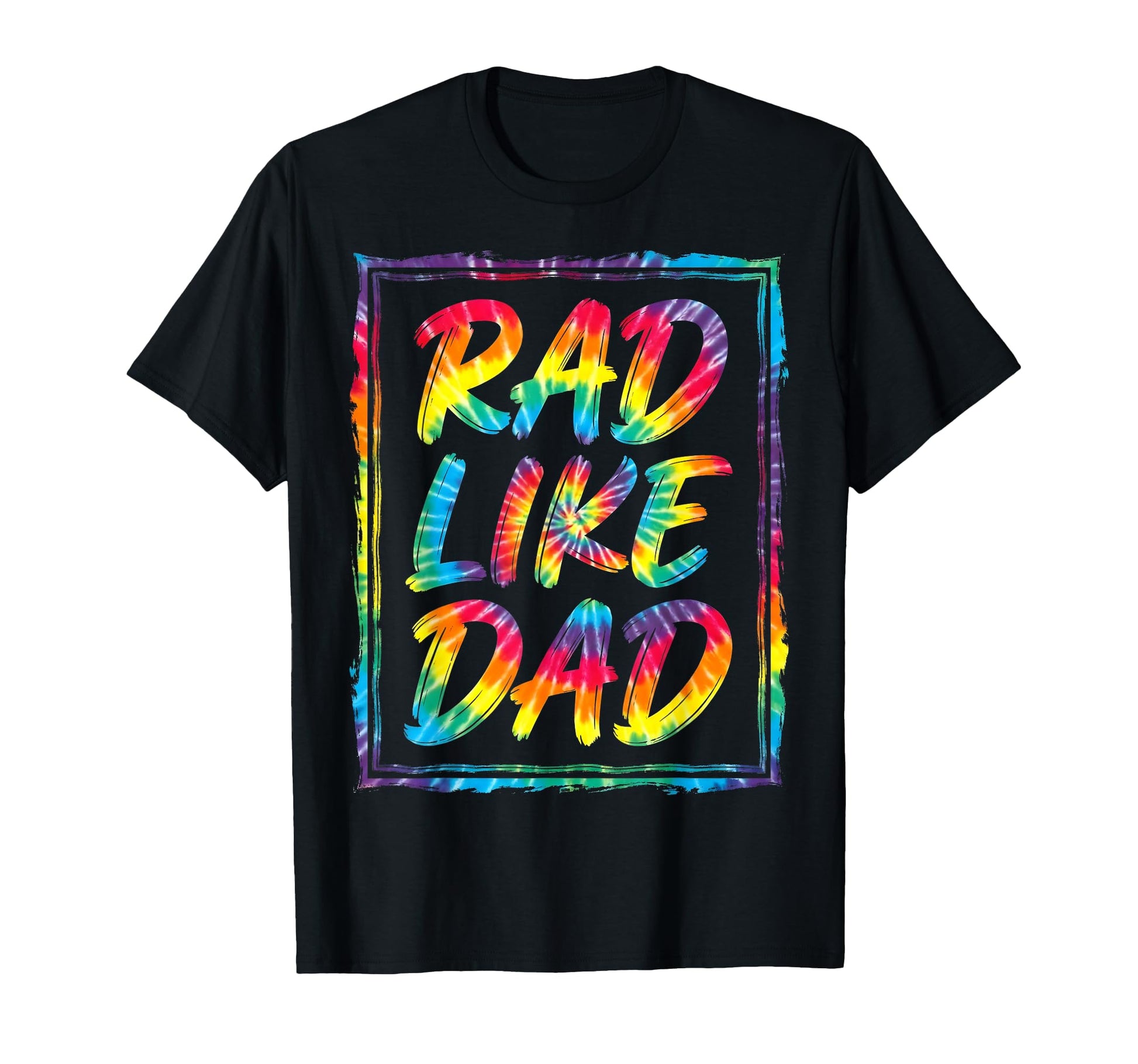 Rad Like Dad Tie Dye Fathers Day T-Shirt - Minimalist Print Men Women - T-Shirt, Sweatshirt, Hoodie