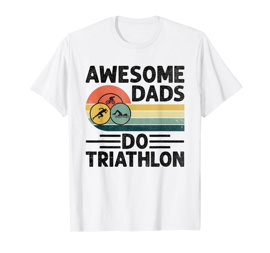 Awesome Dads Do Triathlon Swim Bike T-Shirt - Streetwear Style for Adults - T-Shirt, Sweatshirt, Hoodie
