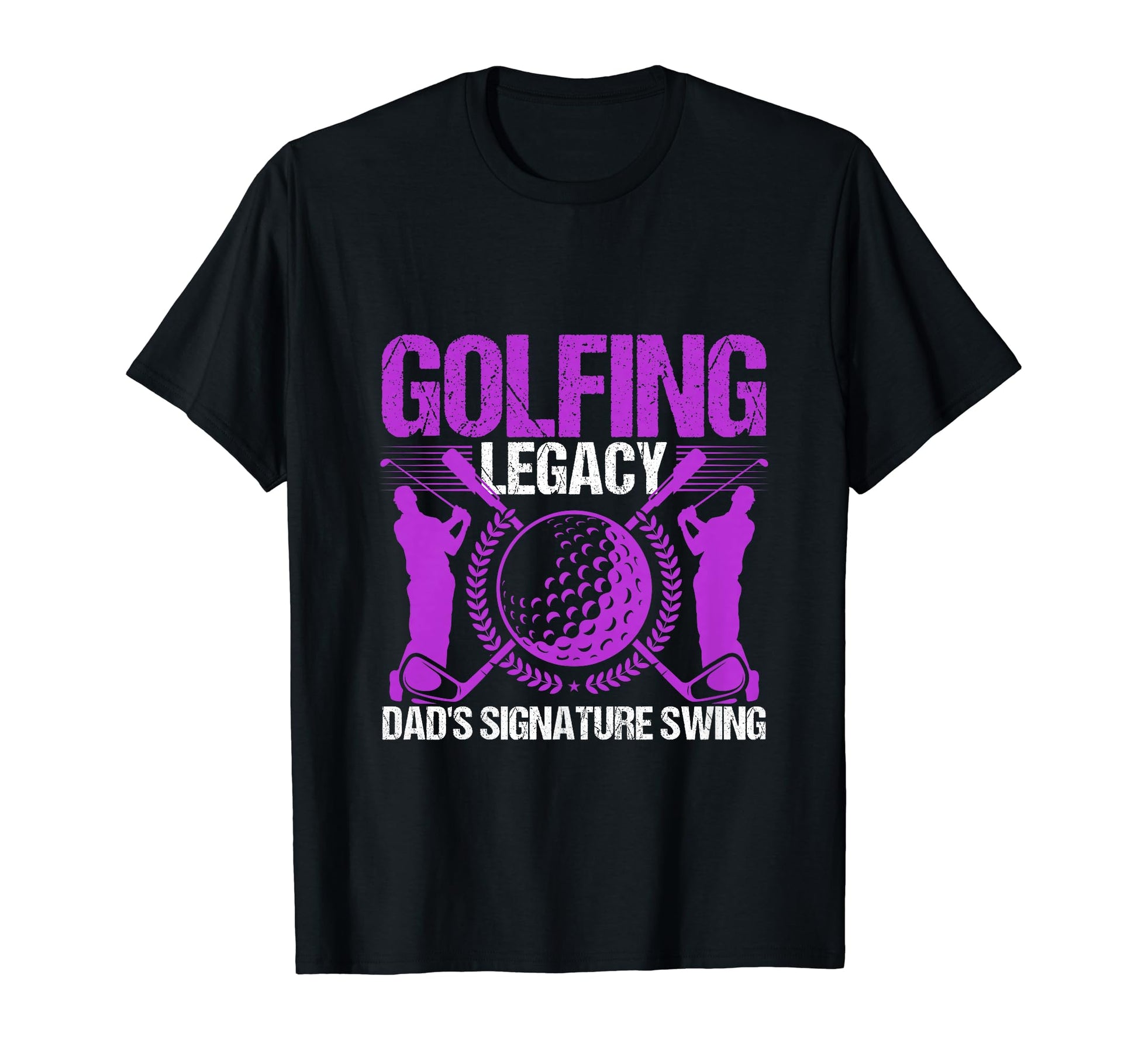 Funny Golfing Legacy Dads Signature T-Shirt - Unique Graphic for Adults - T-Shirt, Sweatshirt, Hoodie