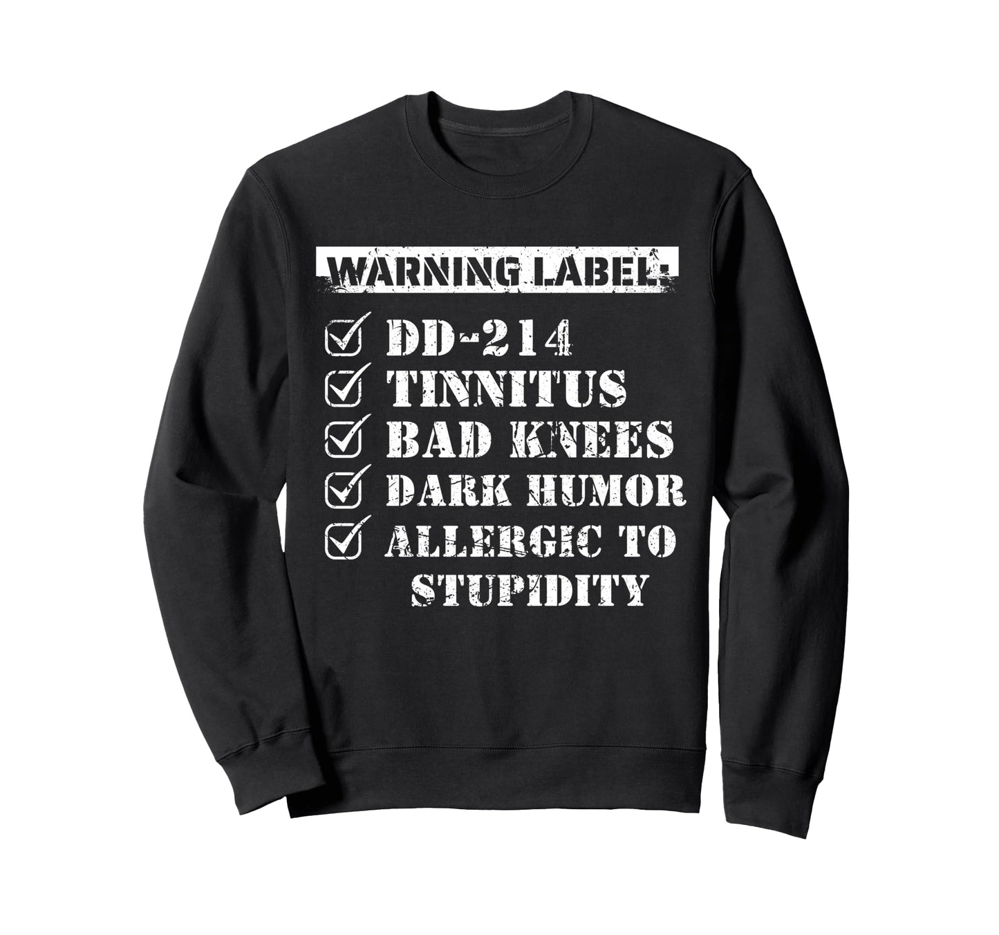 Warning Dd 214 Tinnitus Bad Knees Sweatshirt - Minimalist Print Men Women - T-Shirt, Sweatshirt, Hoodie