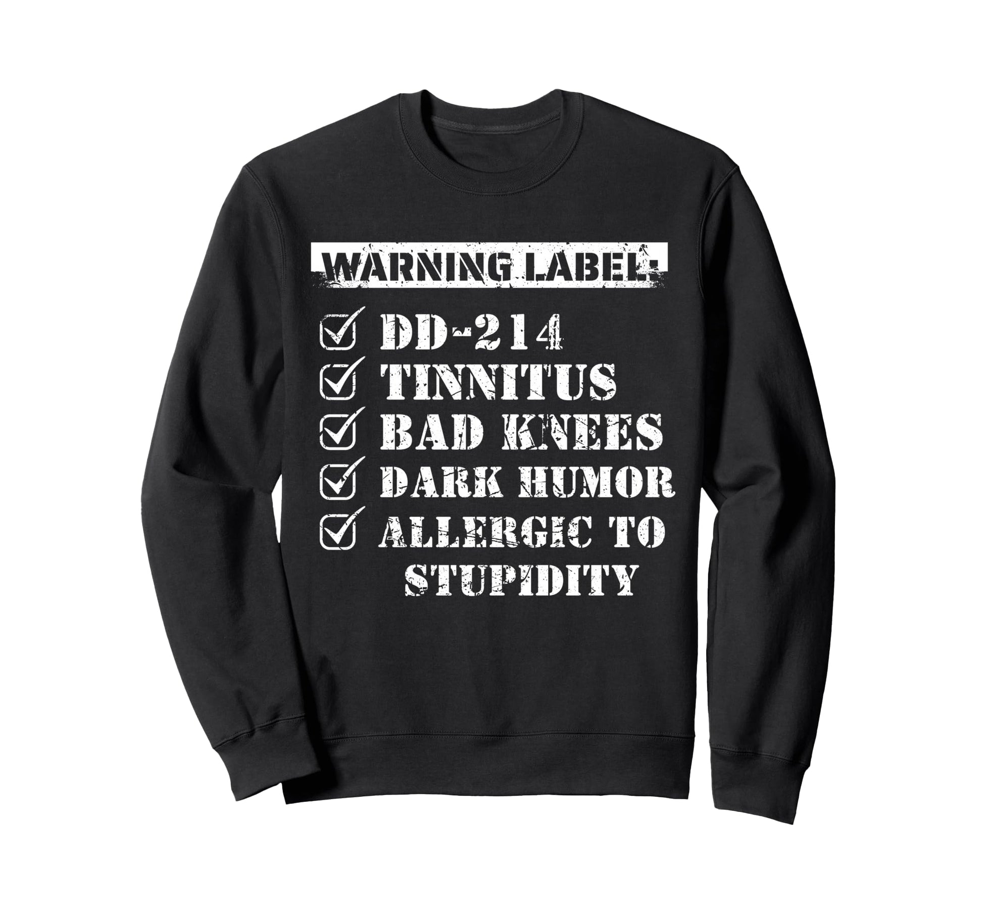 Warning Dd 214 Tinnitus Bad Knees Sweatshirt - Minimalist Print Men Women - T-Shirt, Sweatshirt, Hoodie