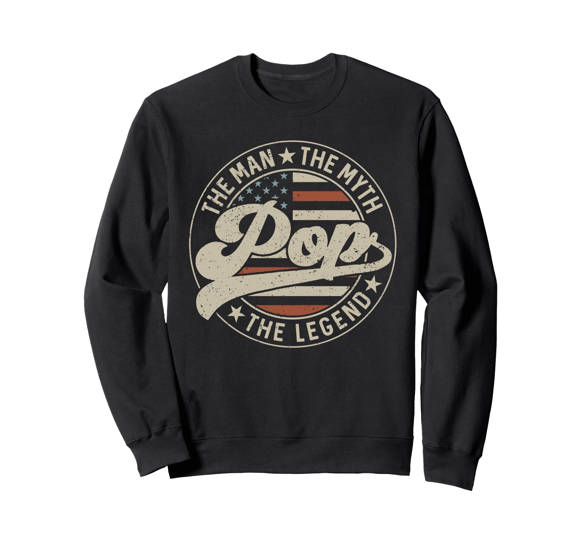 Pop Myth Legend Us Flag Fathers Day Sweatshirt - Fun Novelty Design Unisex - T-Shirt, Sweatshirt, Hoodie