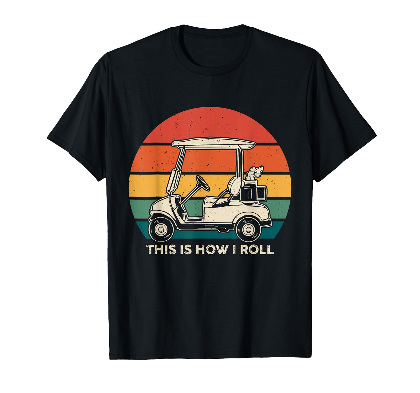 Funny Mens Golfing This Is How I Roll T-Shirt - Trendy Graphic Men Women - T-Shirt, Sweatshirt, Hoodie