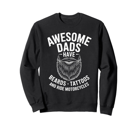 Awesome Dads Have Beards Tattoos Sweatshirt - Novelty Apparel Men Women - T-Shirt, Sweatshirt, Hoodie