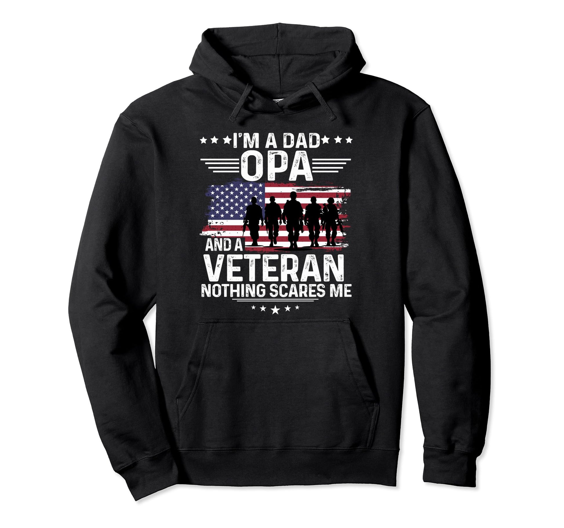 Dad Opa Veteran Nothing Scares Me Soldiers Hoodie - Trendy Graphic Unisex - T-Shirt, Sweatshirt, Hoodie