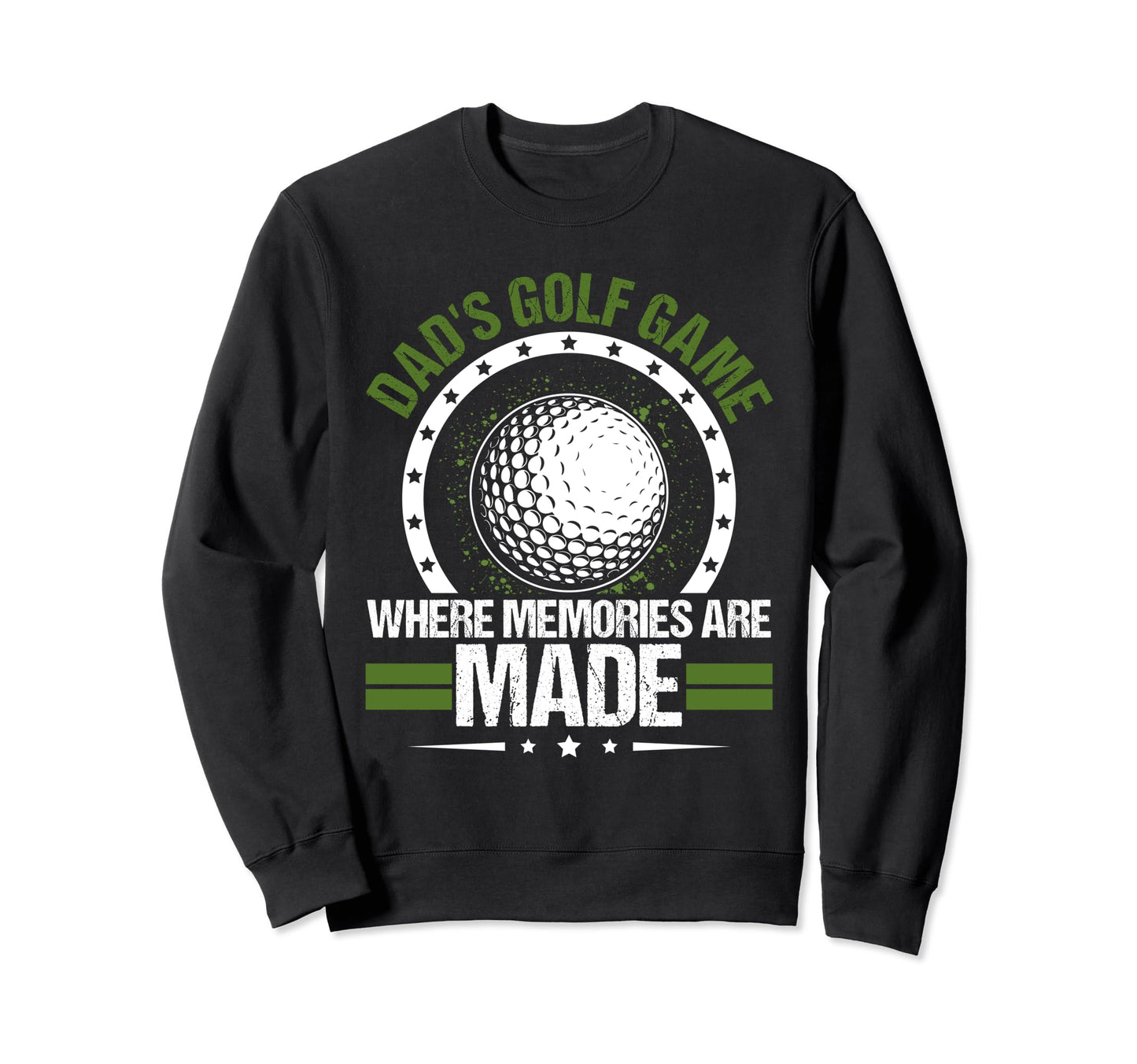 Funny Golfing Dads Golf Game Where Sweatshirt - Novelty Apparel Unisex - T-Shirt, Sweatshirt, Hoodie