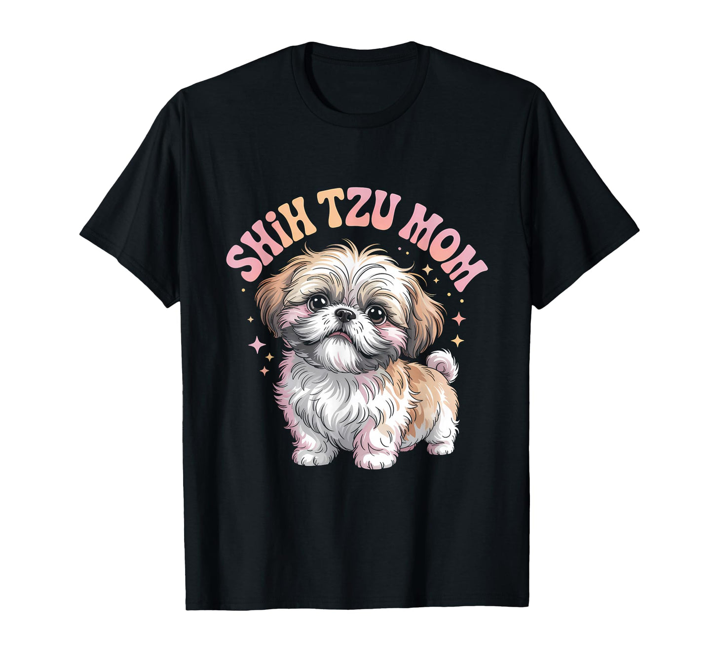 Shih Tzu Mom Best Shihtzu Mom Ever T-Shirt - Trendy Graphic Men Women - T-Shirt, Sweatshirt, Hoodie