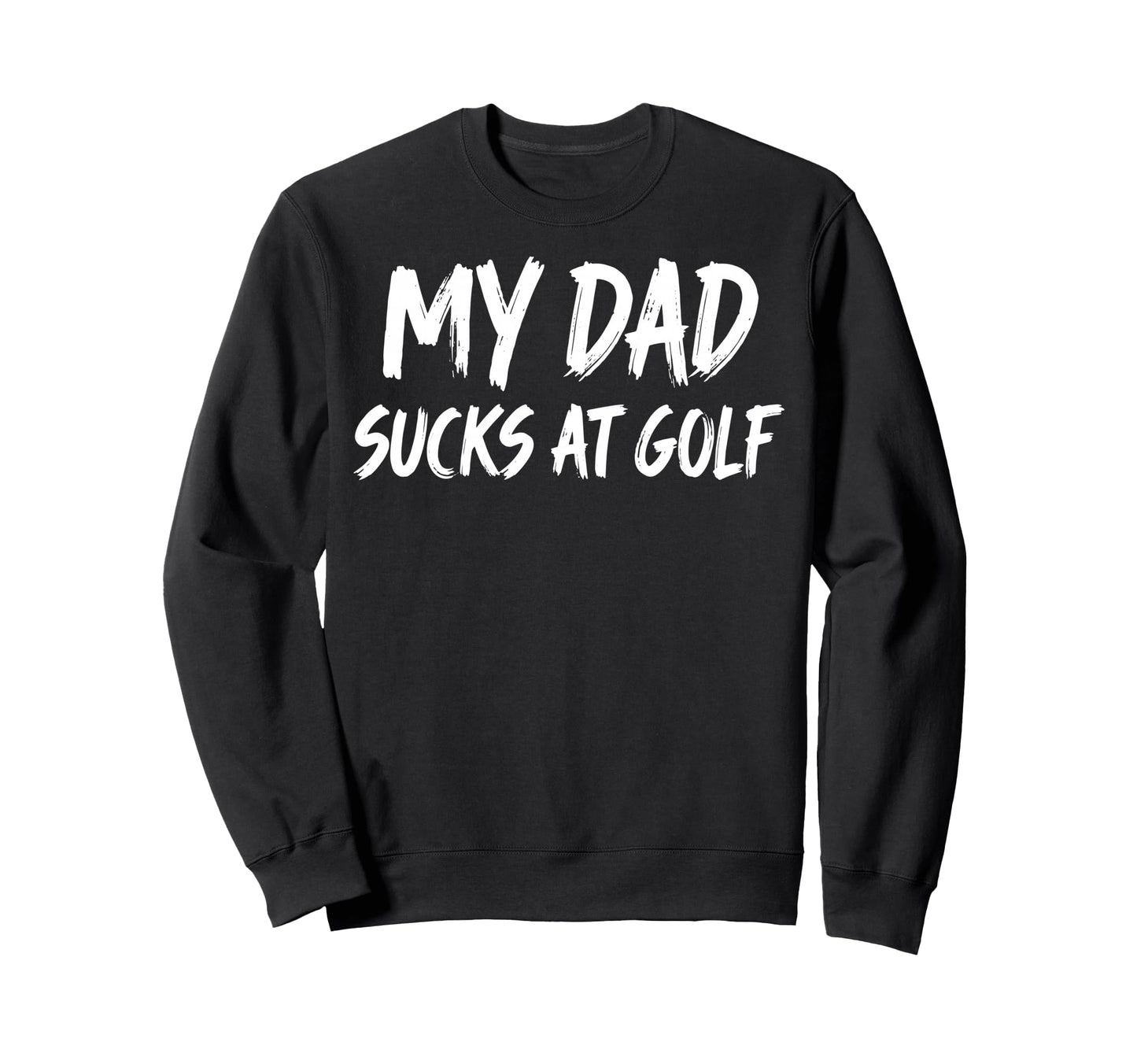Golf Dad Bad Golfer Golfing Funny Father T-Shirt - Trendy Graphic Men Women - T-Shirt, Sweatshirt, Hoodie