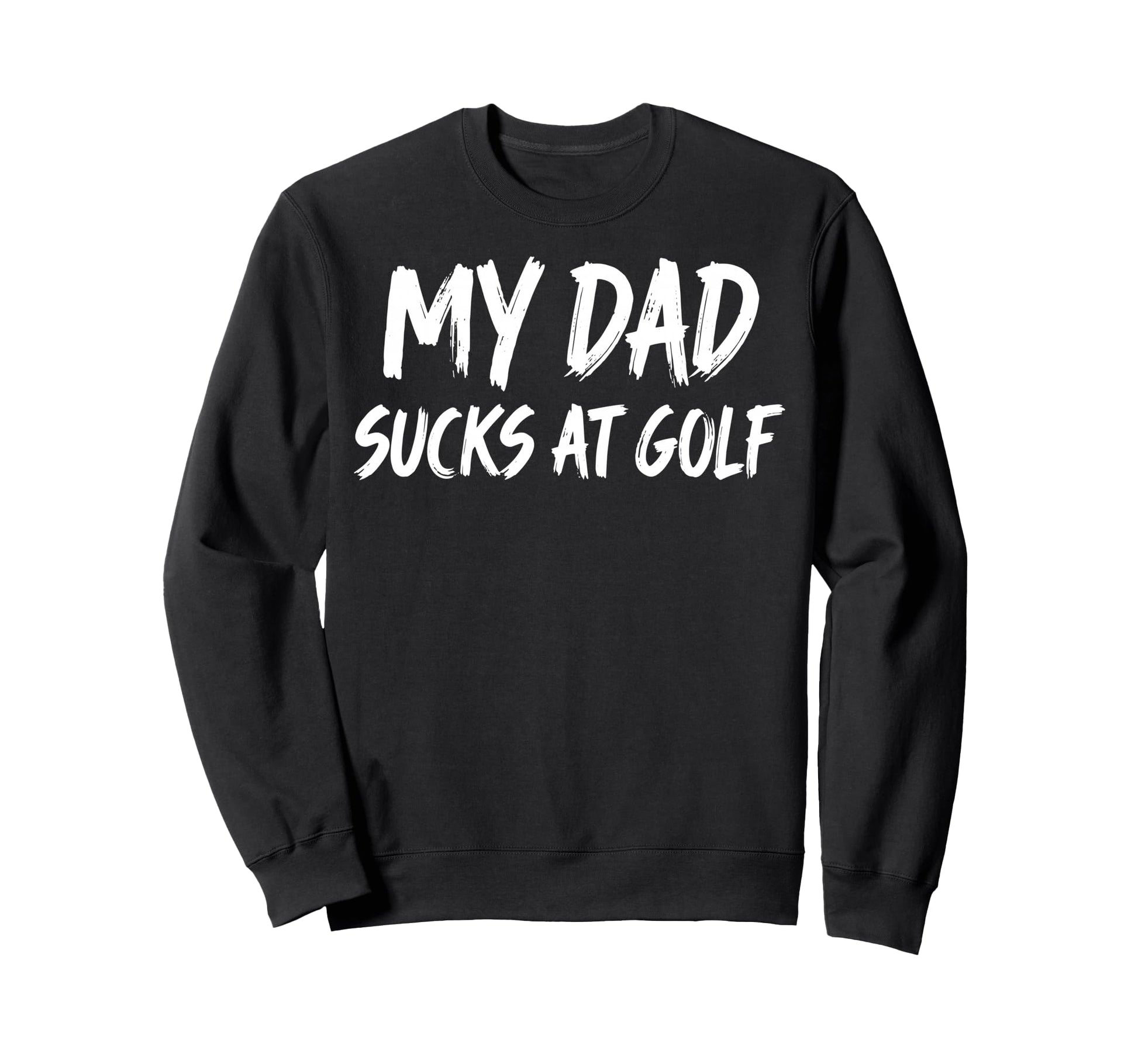 Golf Dad Bad Golfer Golfing Funny Father T-Shirt - Trendy Graphic Men Women - T-Shirt, Sweatshirt, Hoodie