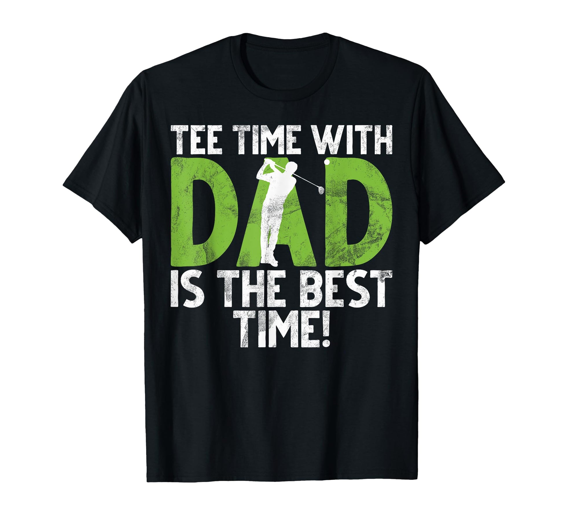 Time Dad Is Best Time Golf Dad T-Shirt - Unique Graphic for Adults - T-Shirt, Sweatshirt, Hoodie