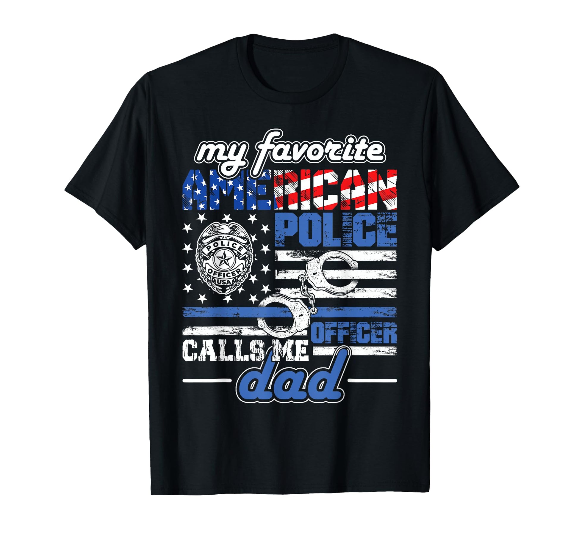 My Favorite American Police T-Shirt - Casual Everyday Wear for Adults - T-Shirt, Sweatshirt, Hoodie