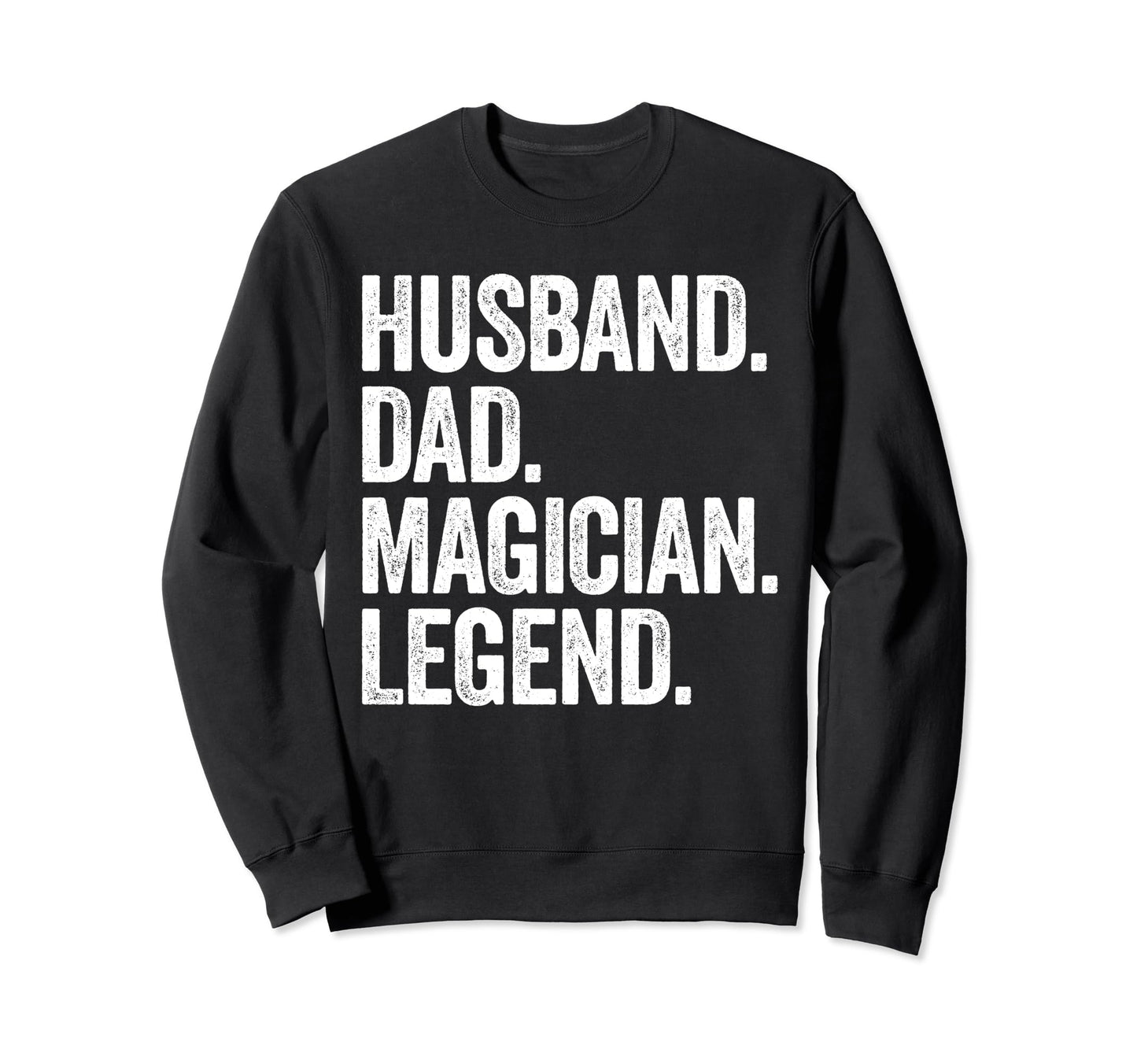 Husband Dad Magician Funny Sweatshirt - Graphic Print for Adults - T-Shirt, Sweatshirt, Hoodie
