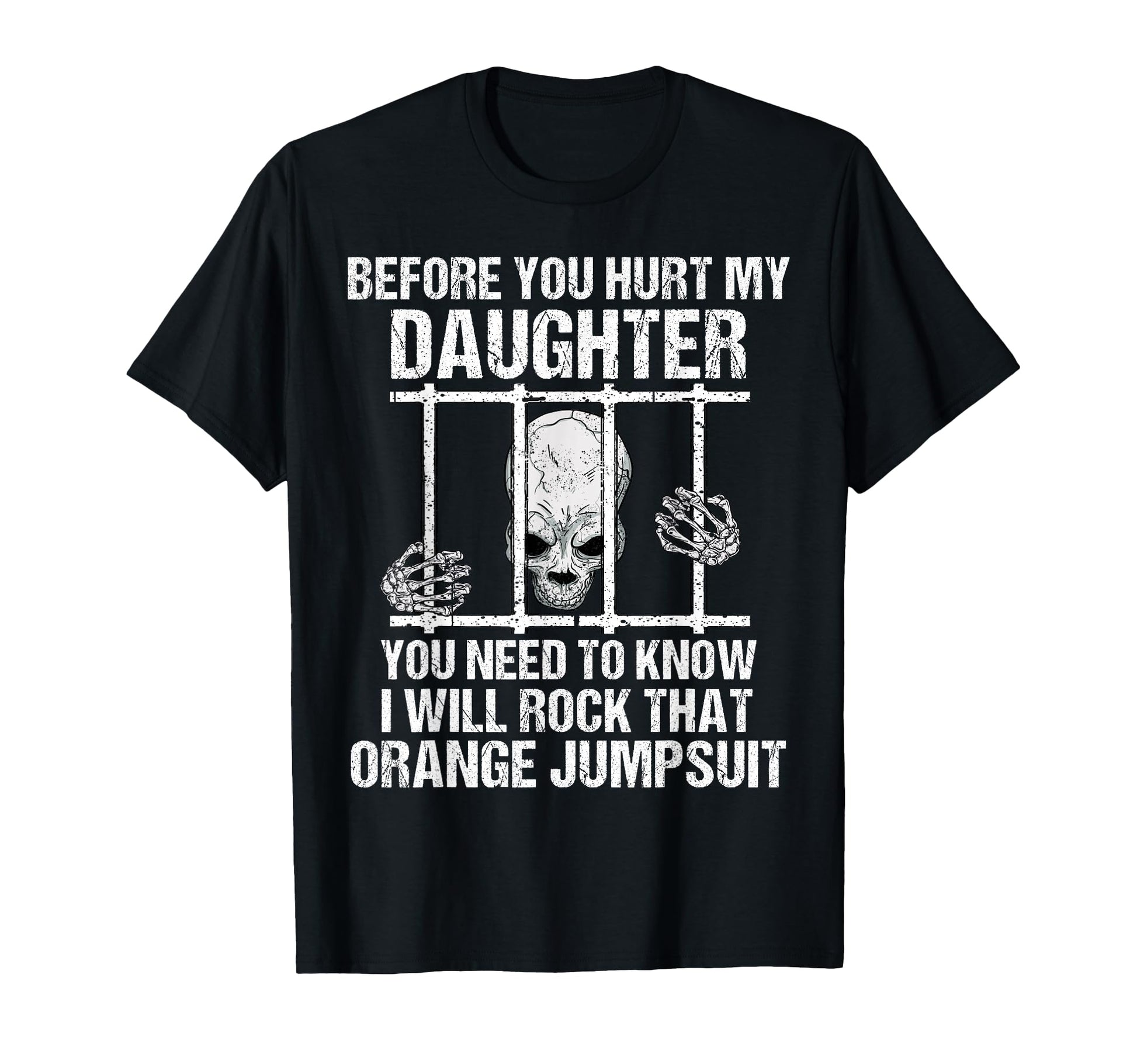Funny Before You Hurt My Daughter T-Shirt - Minimalist Print for Adults - T-Shirt, Sweatshirt, Hoodie