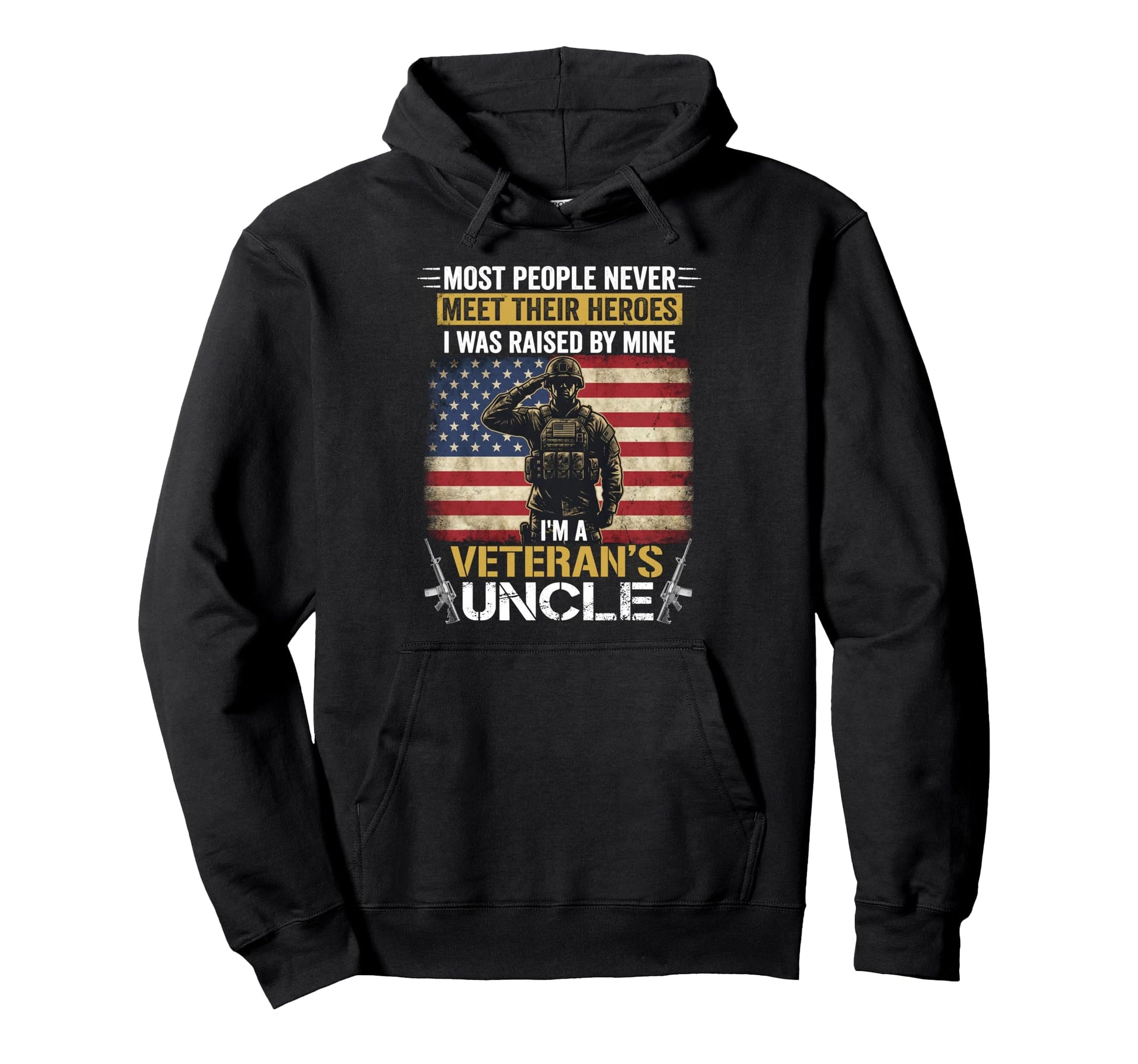 Proud Veteran Uncle Most People Never Hoodie - Unique Graphic for Adults - T-Shirt, Sweatshirt, Hoodie