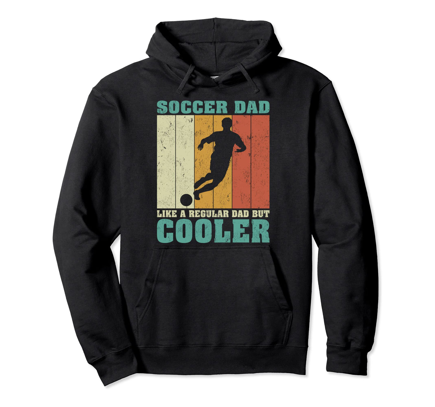 Soccer Dad Like Regular Dad Hoodie - Casual Everyday Wear Men Women - T-Shirt, Sweatshirt, Hoodie