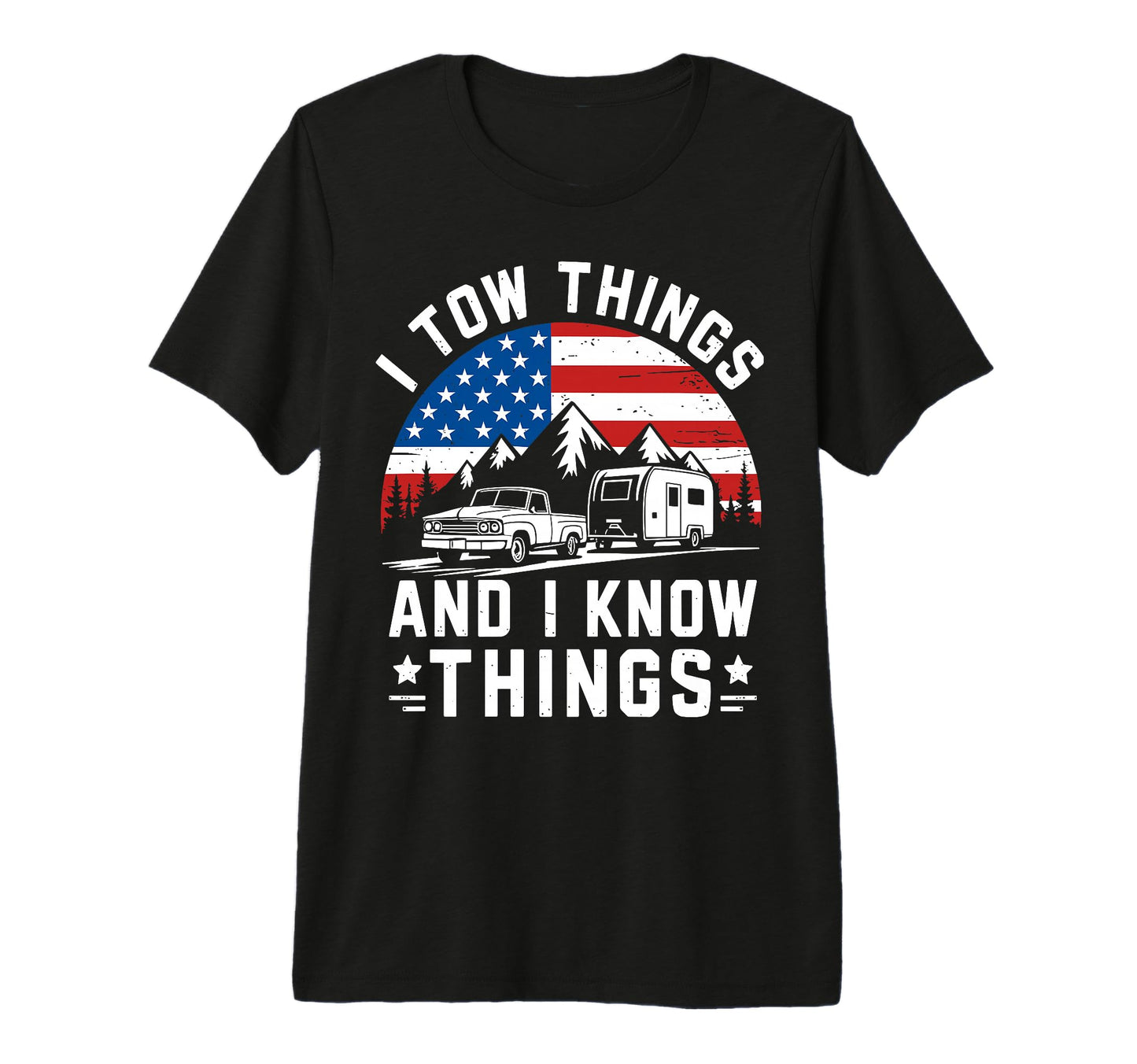 I Tow Things I Know Things Camping Dad T-Shirt - Novelty Apparel Men Women - T-Shirt, Sweatshirt, Hoodie
