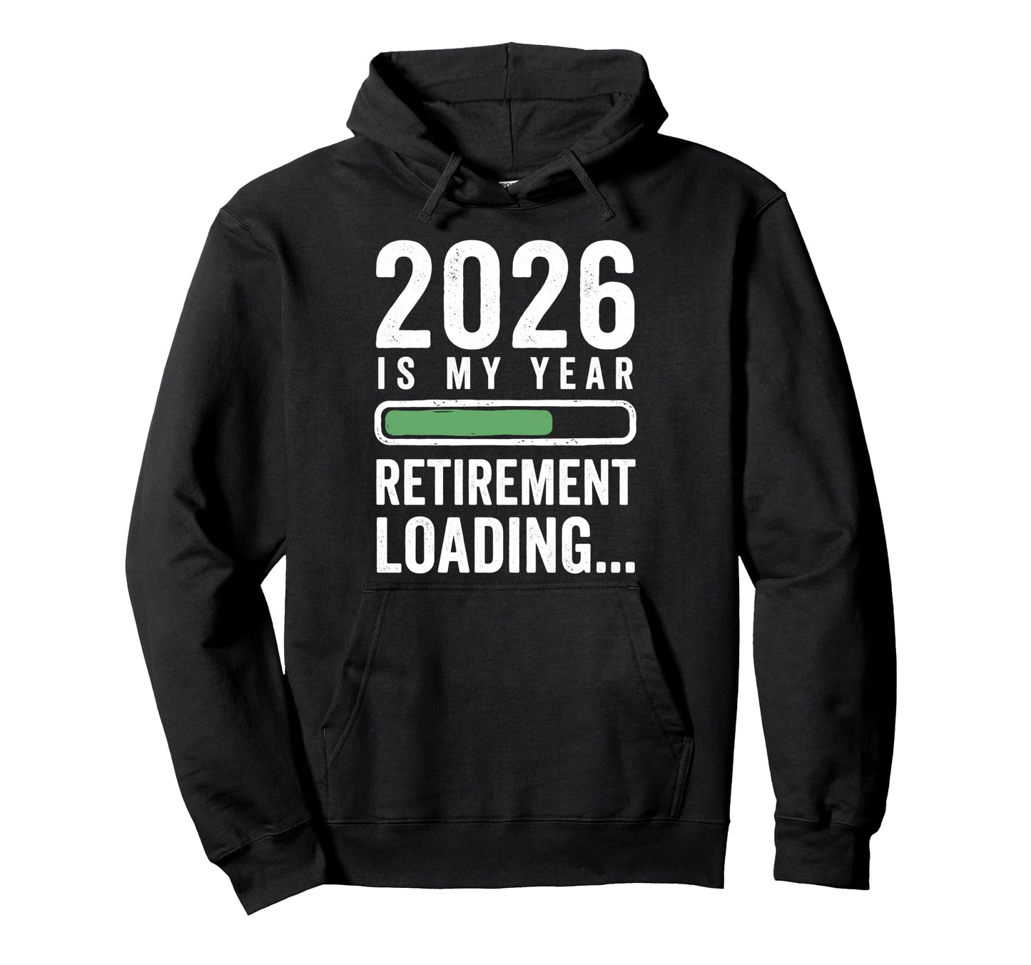 2026 Is My Year Retirement Loading Funny Hoodie - Graphic Print for Adults - T-Shirt, Sweatshirt, Hoodie