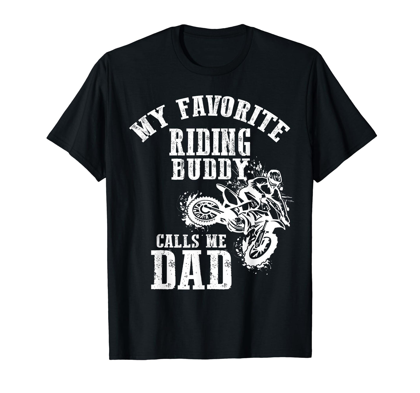 My Favorite Riding Buddy Calls Me Dad T-Shirt - Graphic Print for Adults - T-Shirt, Sweatshirt, Hoodie