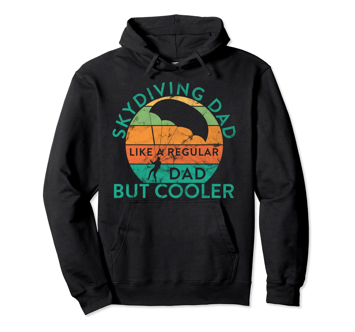 Father Skydiving Dad Like Regular Dad But Hoodie - Streetwear Style Unisex - T-Shirt, Sweatshirt, Hoodie