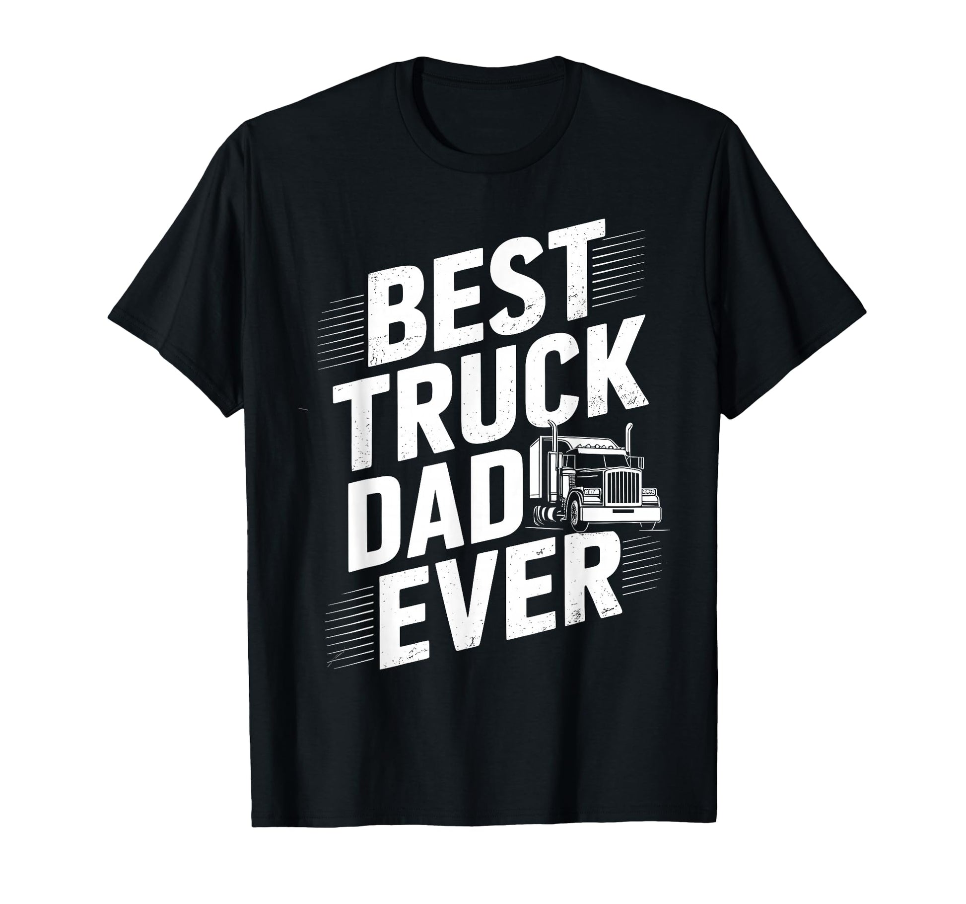 Best Truck Dad Ever Trucker Truck T-Shirt - Streetwear Style for Adults - T-Shirt, Sweatshirt, Hoodie