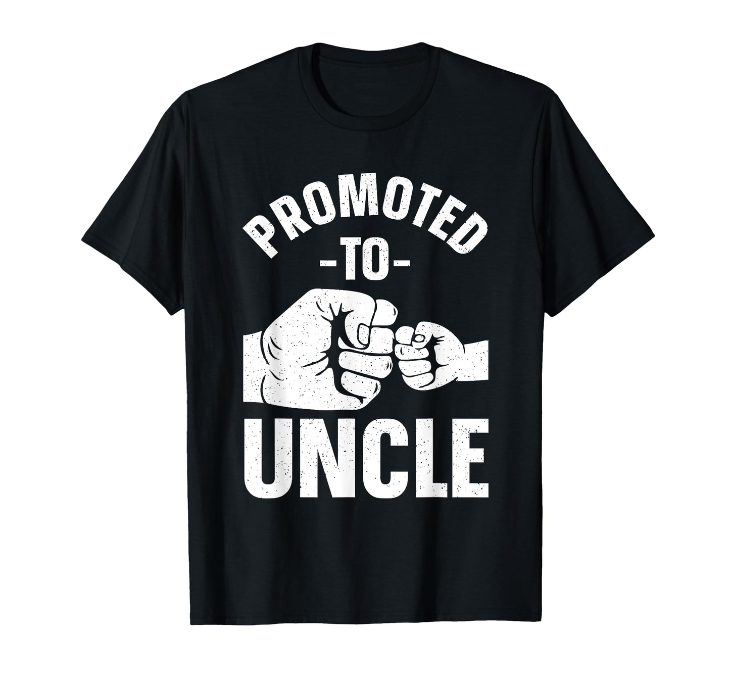 Funny Uncle Daddy Dad Promoted To Uncle T-Shirt - Fun Novelty Design Unisex - T-Shirt, Sweatshirt, Hoodie