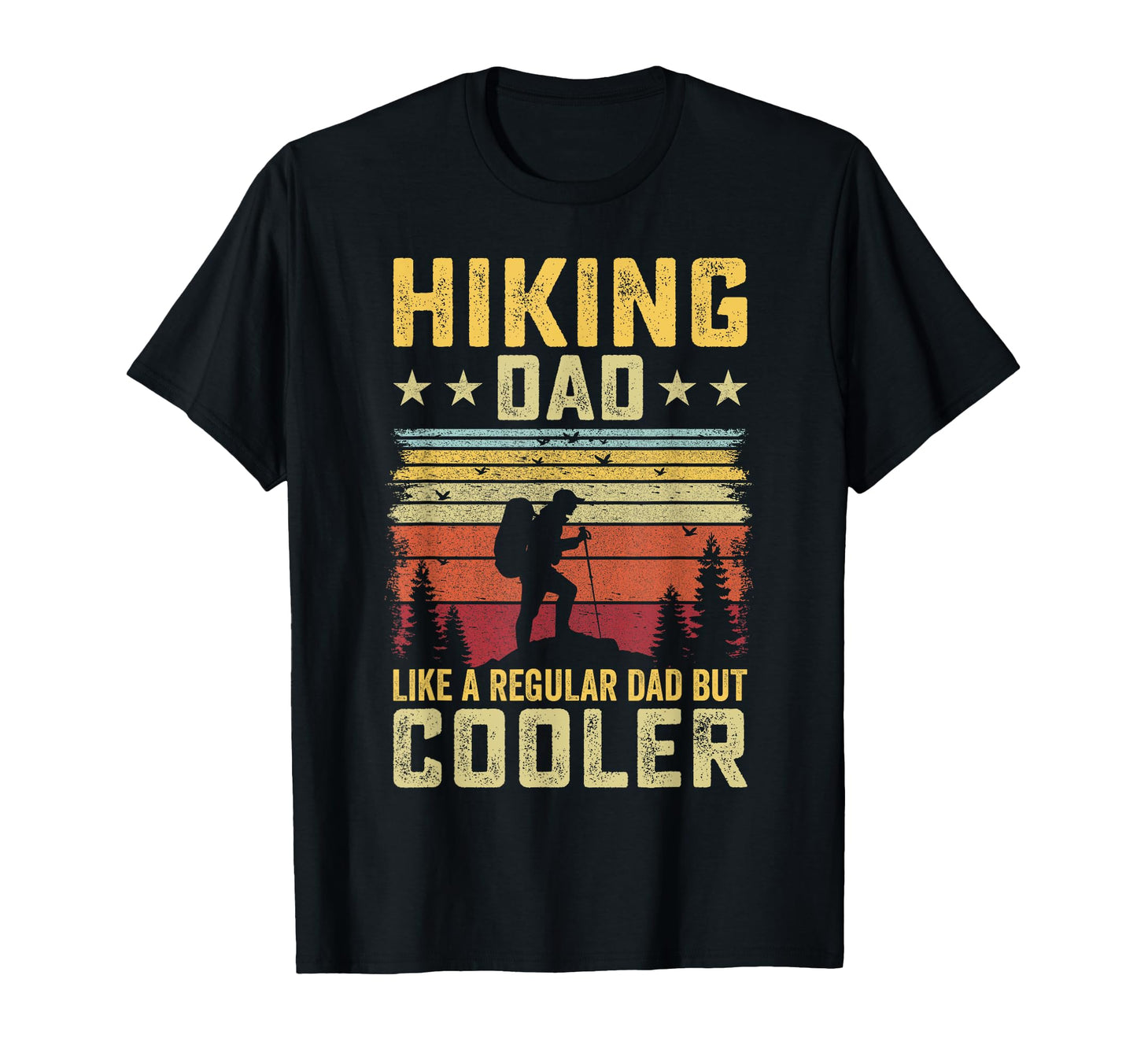 Hiking Dad Like Regular Dad But Cooler T-Shirt - Aesthetic Graphic Unisex - T-Shirt, Sweatshirt, Hoodie