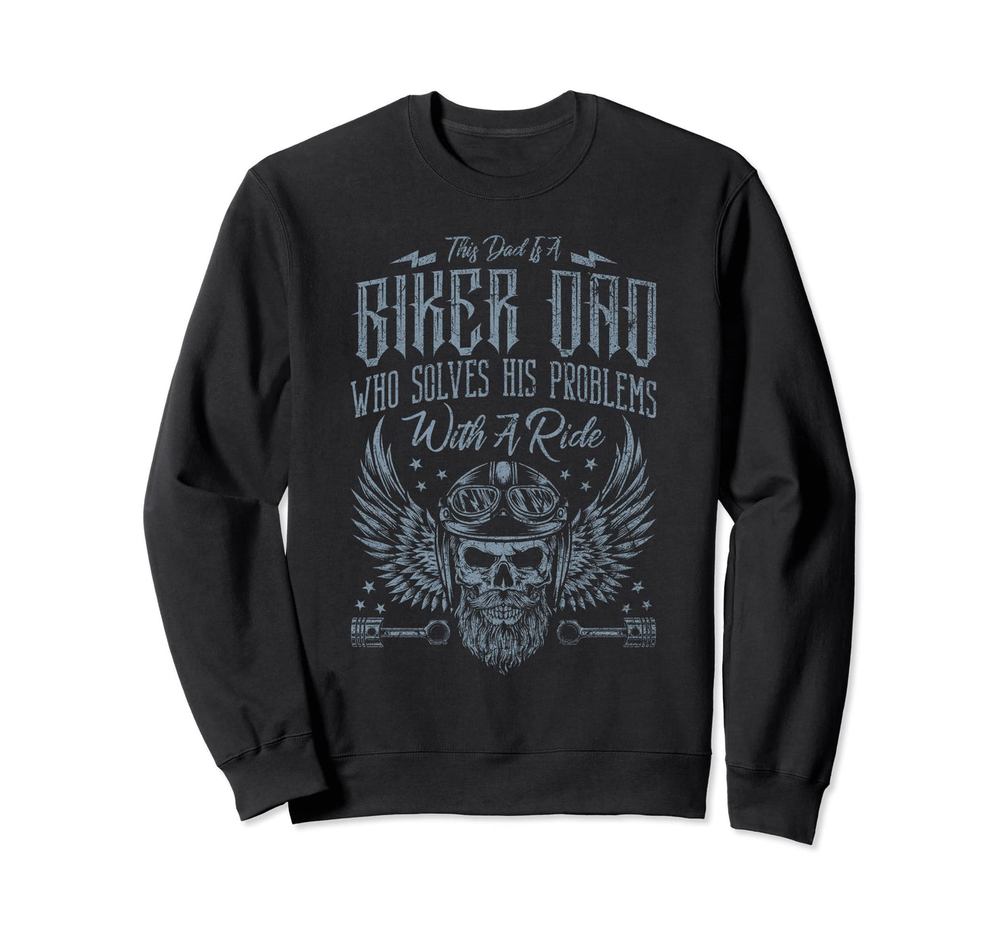 This Dad Is Biker Who Solves His Sweatshirt - Streetwear Style for Adults - T-Shirt, Sweatshirt, Hoodie
