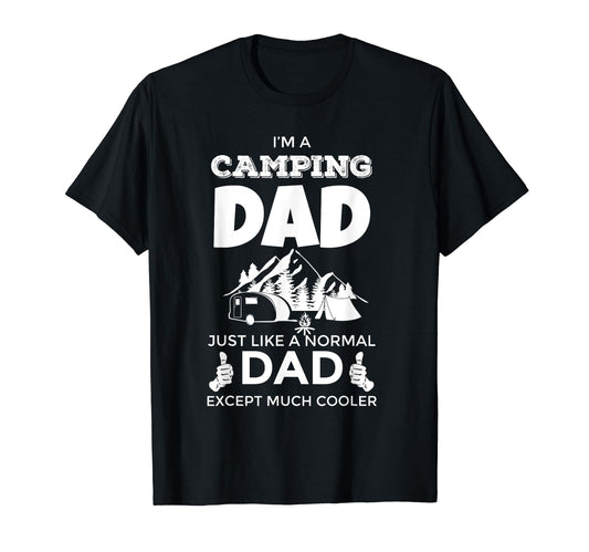 Camping Dad T-Shirt - Fun Novelty Design Unisex - T-Shirt, Sweatshirt, Hoodie