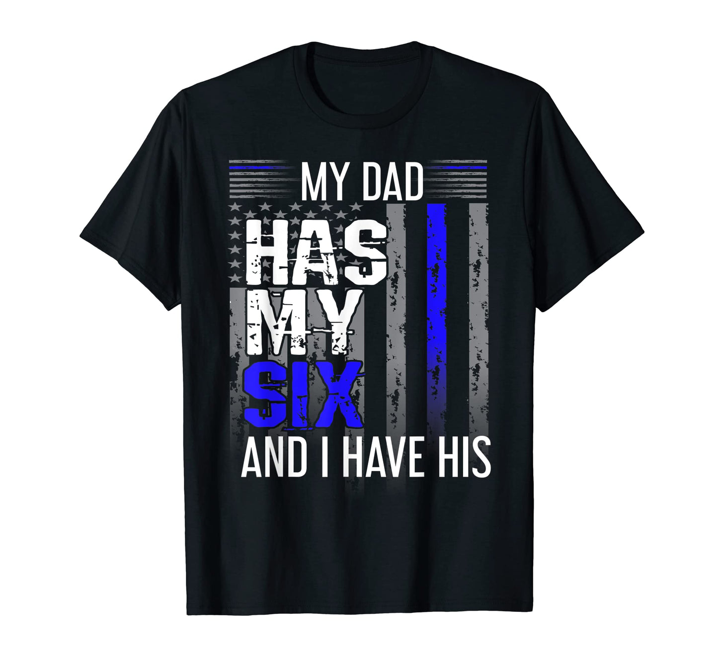 Mens My Dad Has My Six Back Blue T-Shirt - Streetwear Style for Adults - T-Shirt, Sweatshirt, Hoodie