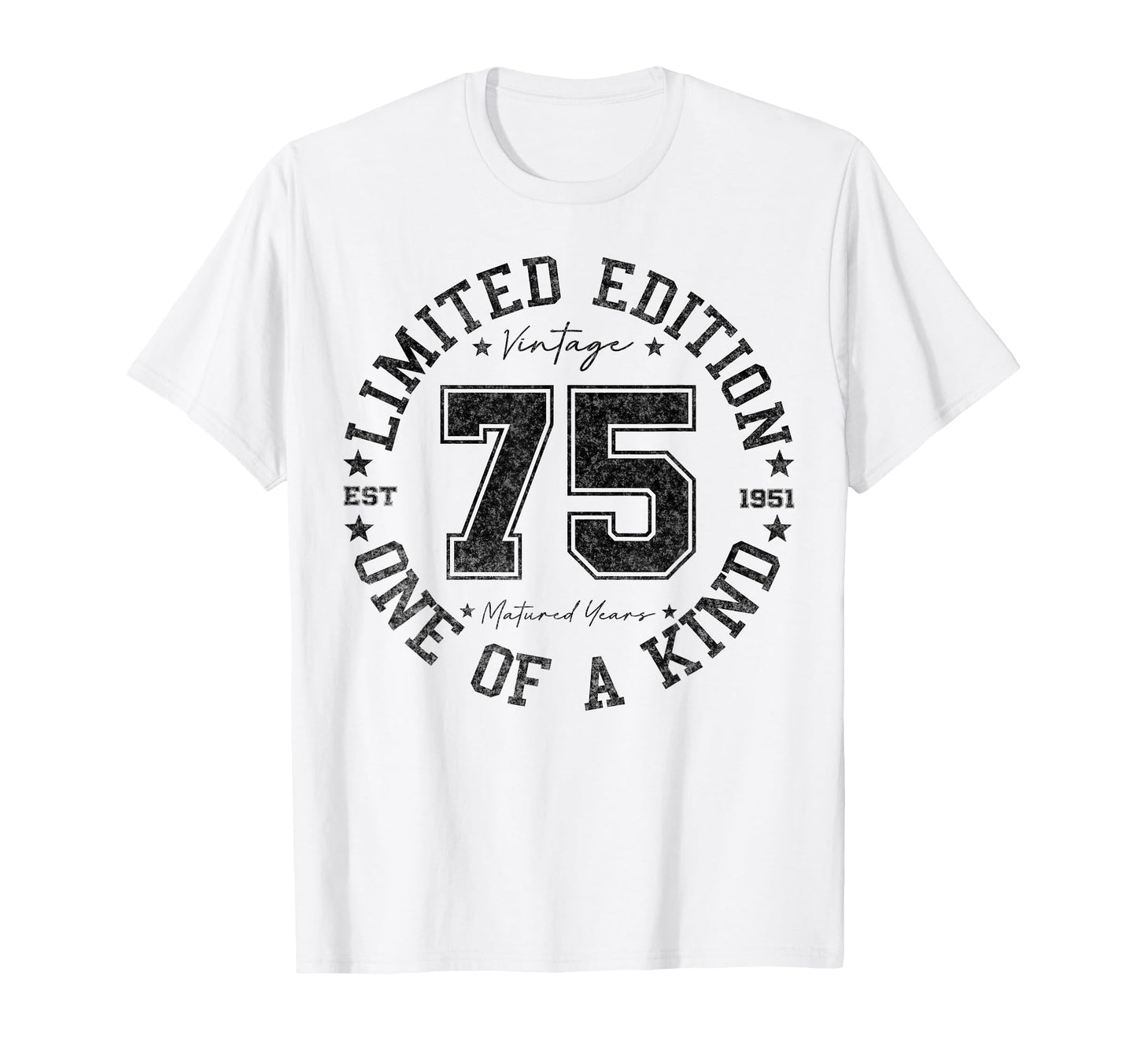 75 Year Old Gifts 1951 75Th T-Shirt - Casual Everyday Wear Men Women - T-Shirt, Sweatshirt, Hoodie