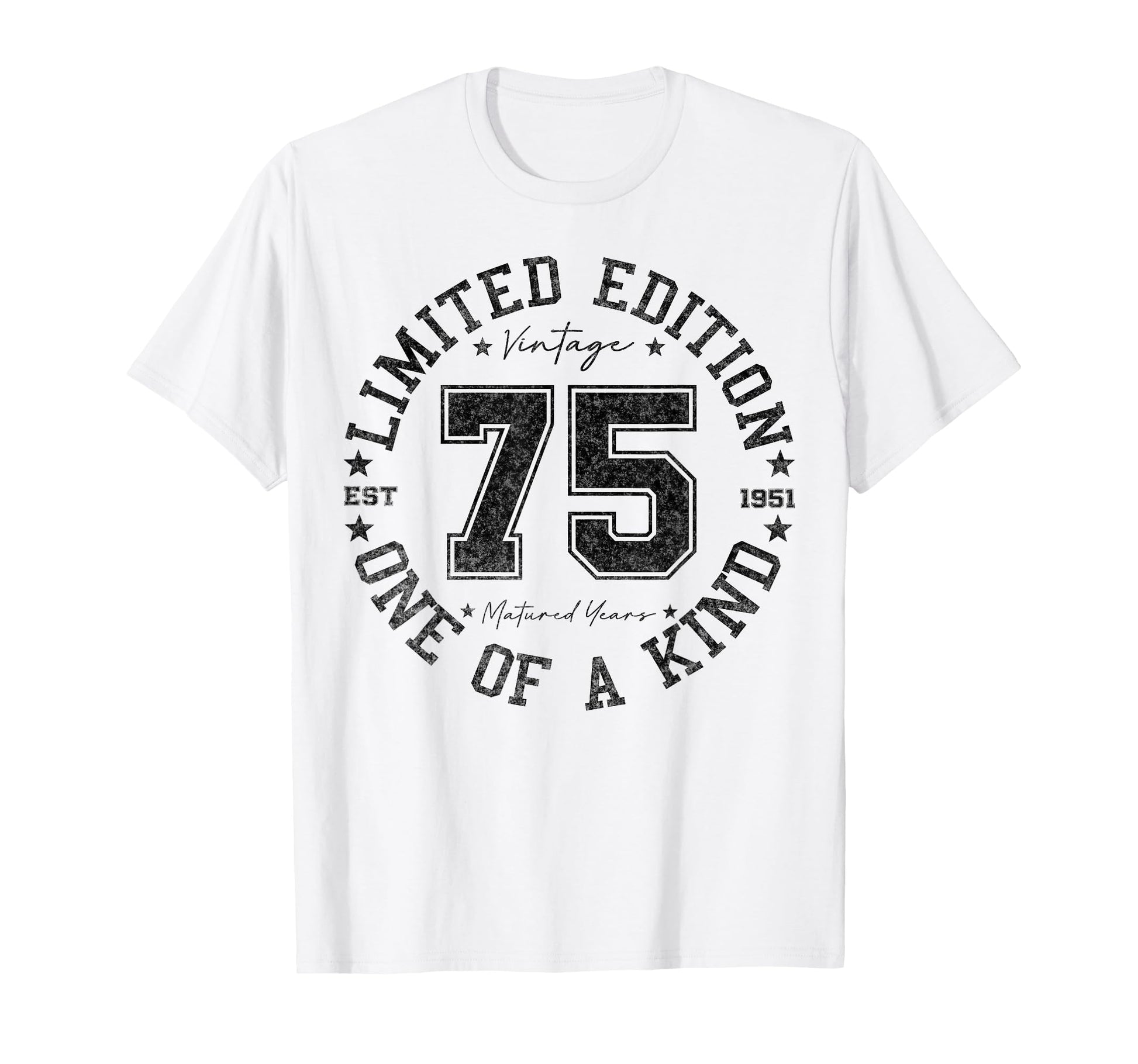 75 Year Old Gifts 1951 75Th T-Shirt - Casual Everyday Wear Men Women - T-Shirt, Sweatshirt, Hoodie