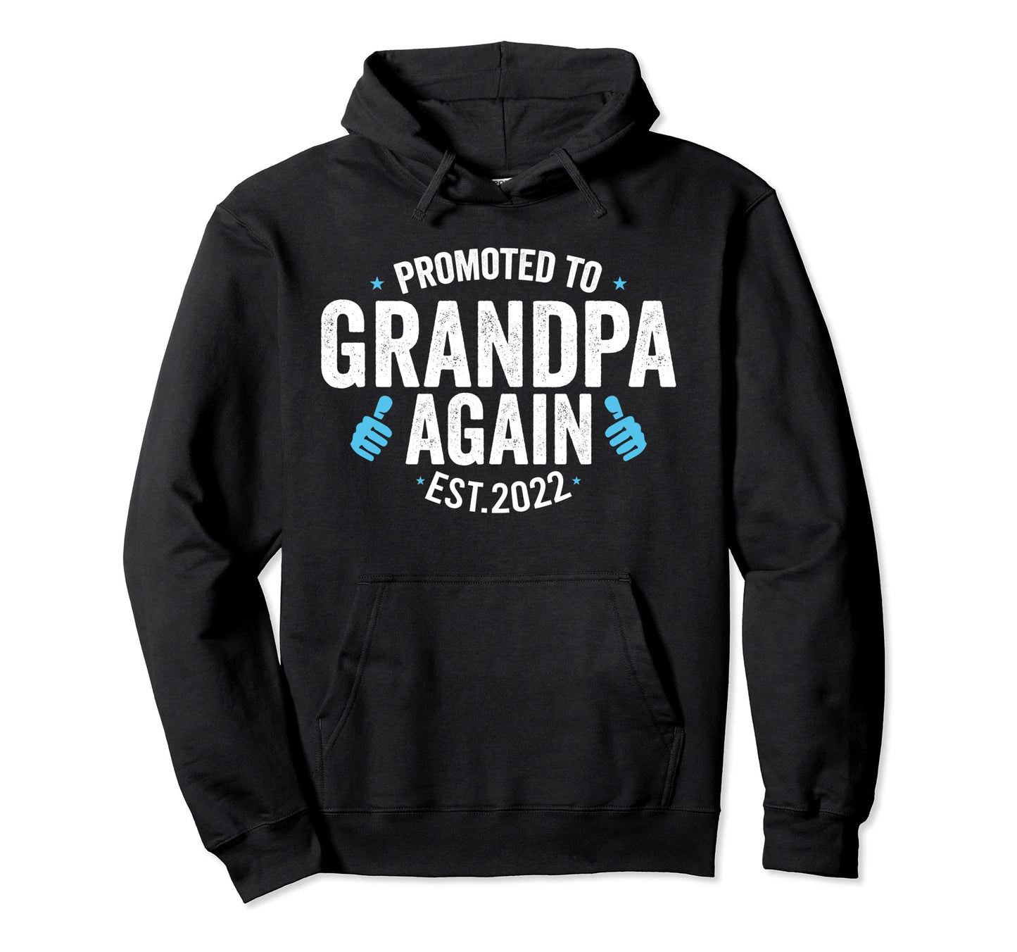 Promoted To Grandpa Again Est 2022 Hoodie - Fun Novelty Design for Adults - T-Shirt, Sweatshirt, Hoodie