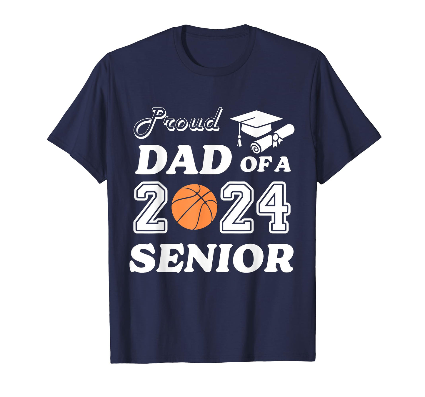 Proud Dad 2024 Senior Graduate T-Shirt - Casual Everyday Wear for Adults - T-Shirt, Sweatshirt, Hoodie