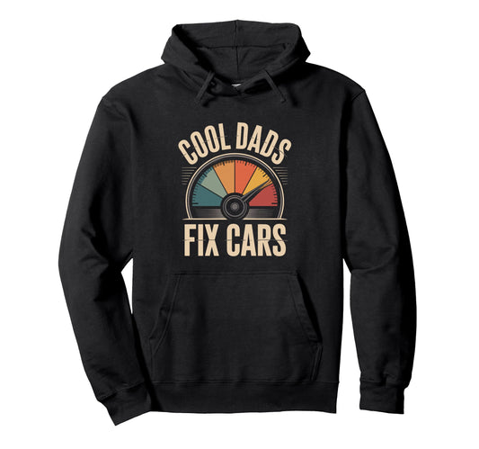 Car Mechanic Dads Fix Cars Hoodie - Streetwear Style for Adults - T-Shirt, Sweatshirt, Hoodie