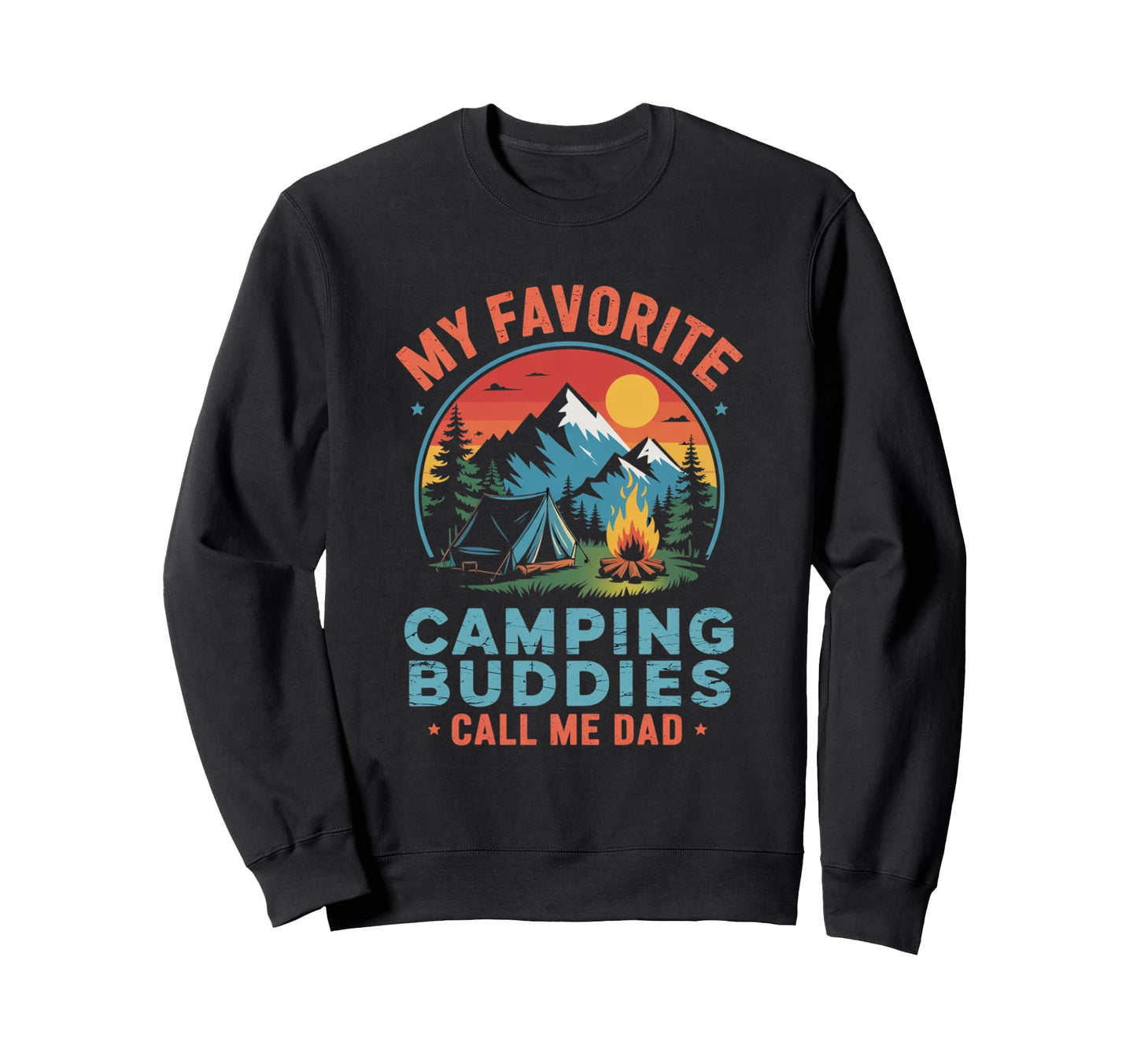 My Favorite Camping Buddies Sweatshirt - Casual Everyday Wear Men Women - T-Shirt, Sweatshirt, Hoodie