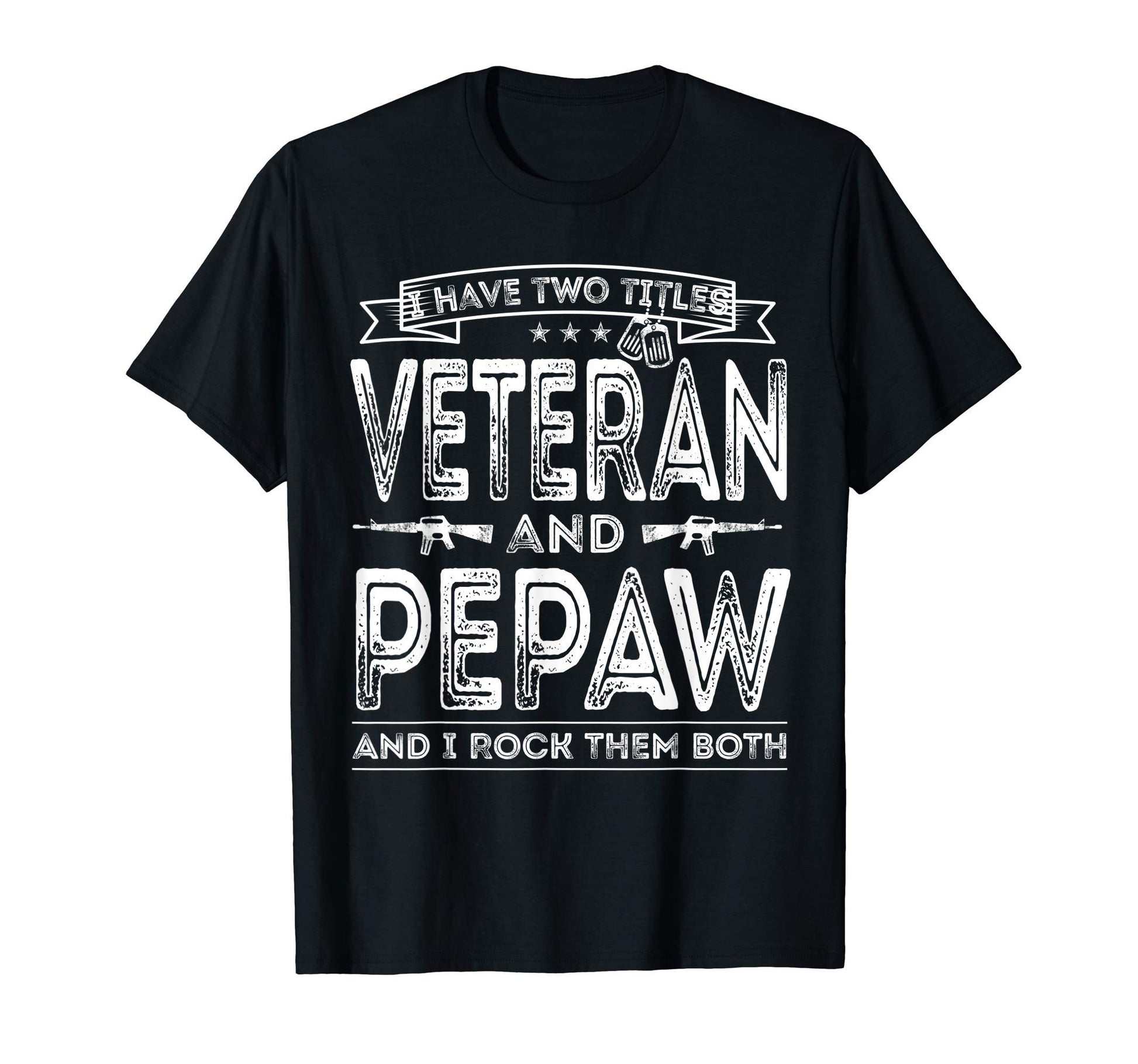 Mens I Have Two Titles Veteran And T-Shirt - Aesthetic Graphic Unisex - T-Shirt, Sweatshirt, Hoodie