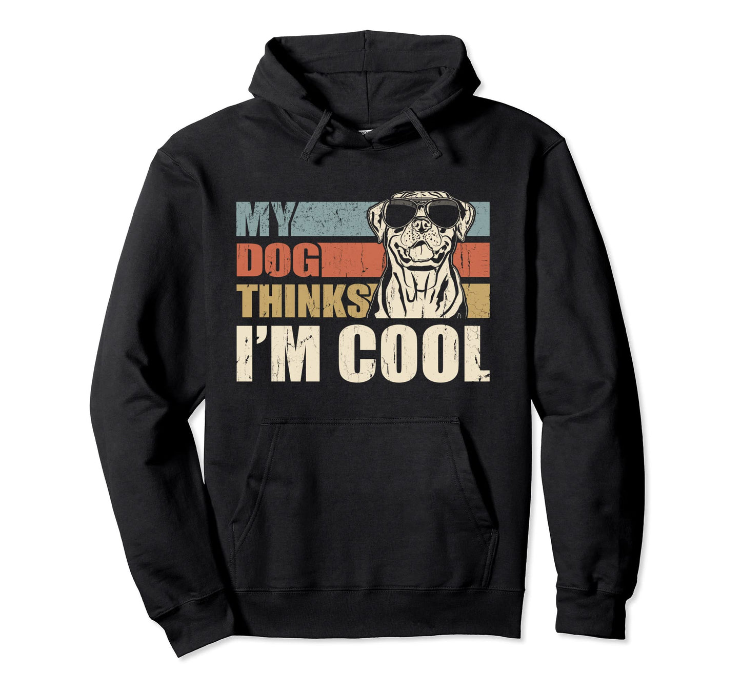 My Dog Thinks Im Rottweiler Funny Dad Mom Hoodie - Trendy Graphic Men Women - T-Shirt, Sweatshirt, Hoodie