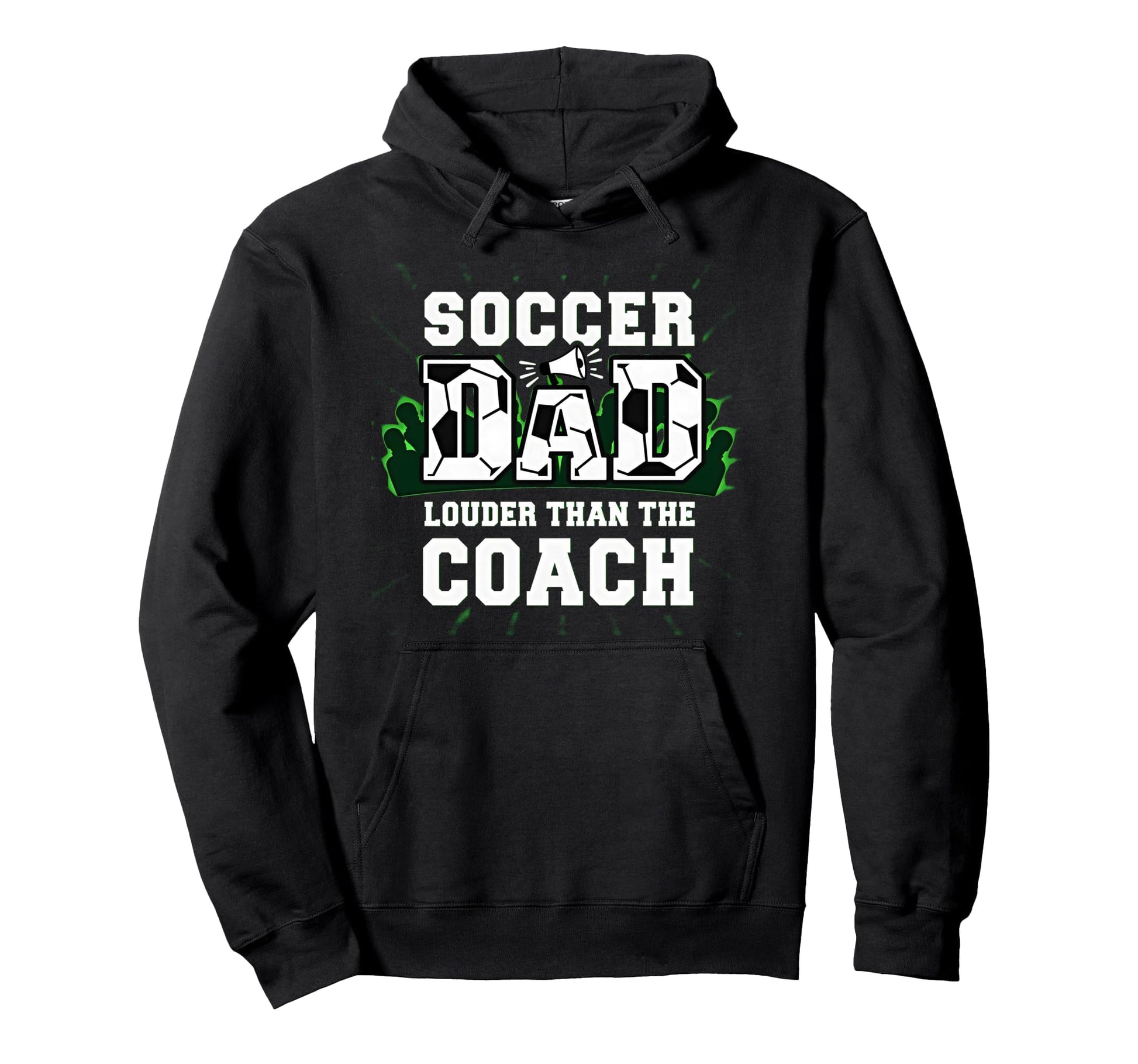 Soccer Dad Louder Than Coach Funny Hoodie - Novelty Apparel Men Women - T-Shirt, Sweatshirt, Hoodie