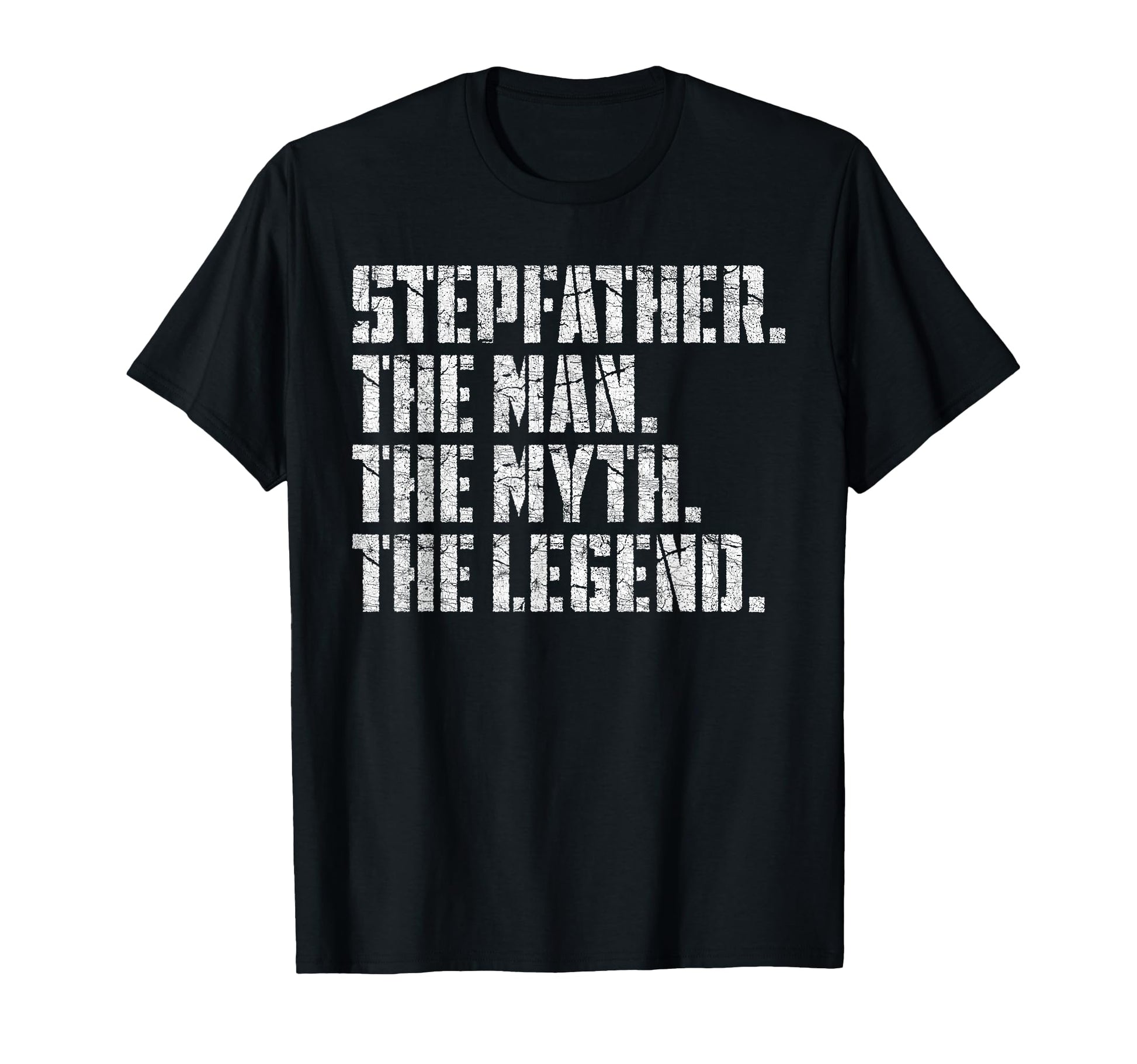 Fathers Day Step Dad Stepfather Myth Legend T-Shirt - Graphic Print Unisex - T-Shirt, Sweatshirt, Hoodie