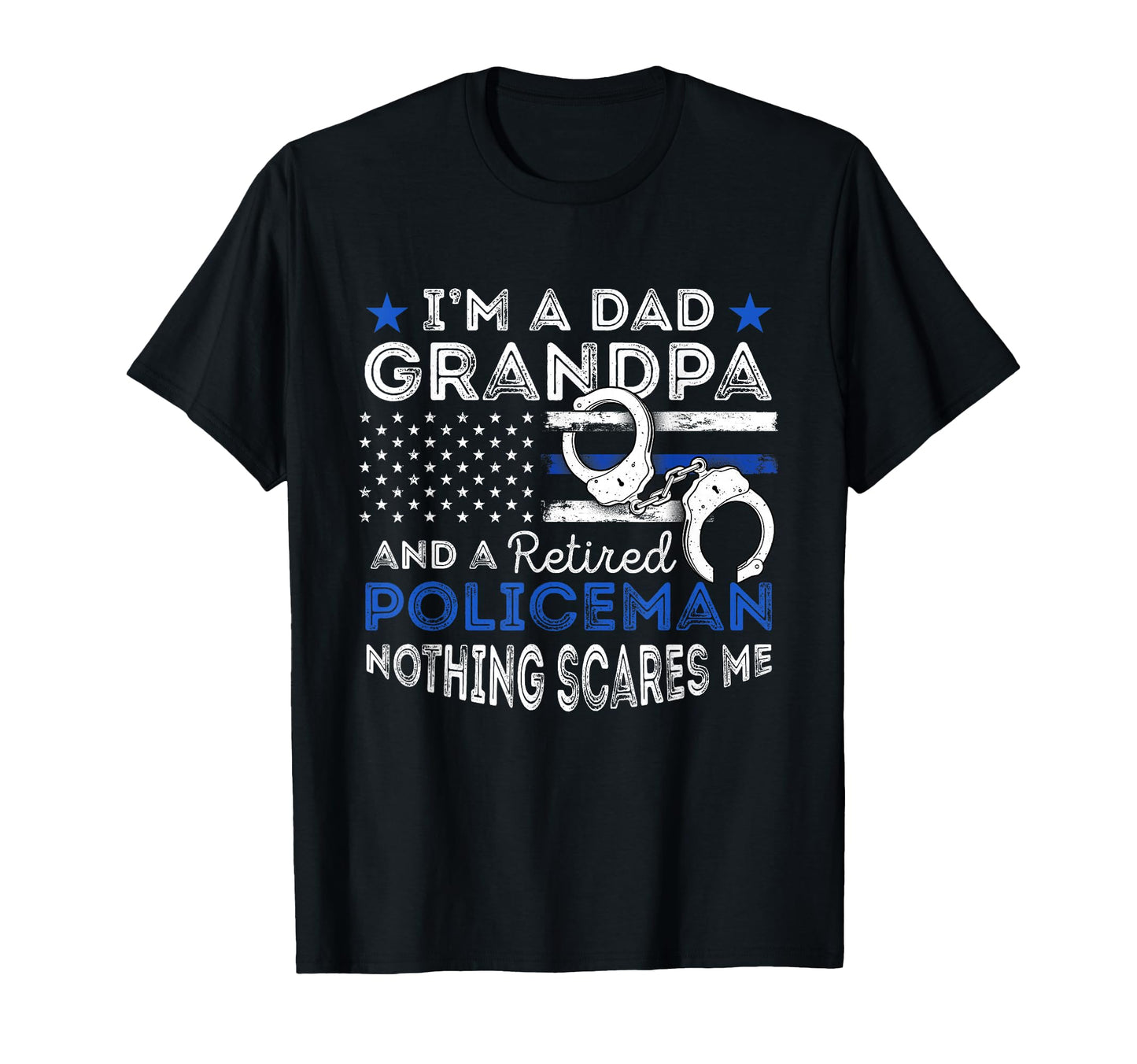 Im Dad Grandpa And Retired Policeman T-Shirt - Trendy Graphic for Adults - T-Shirt, Sweatshirt, Hoodie