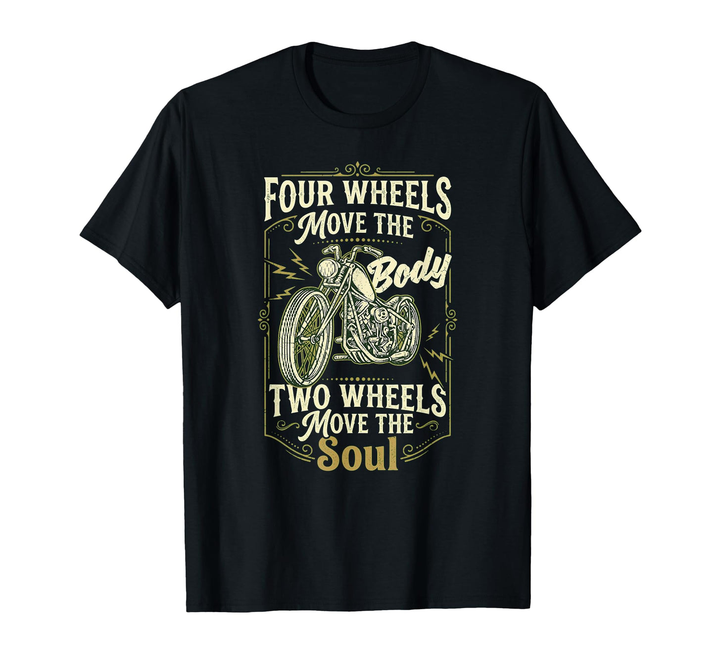 Four Wheels Move Body Biker T-Shirt - Casual Everyday Wear for Adults - T-Shirt, Sweatshirt, Hoodie
