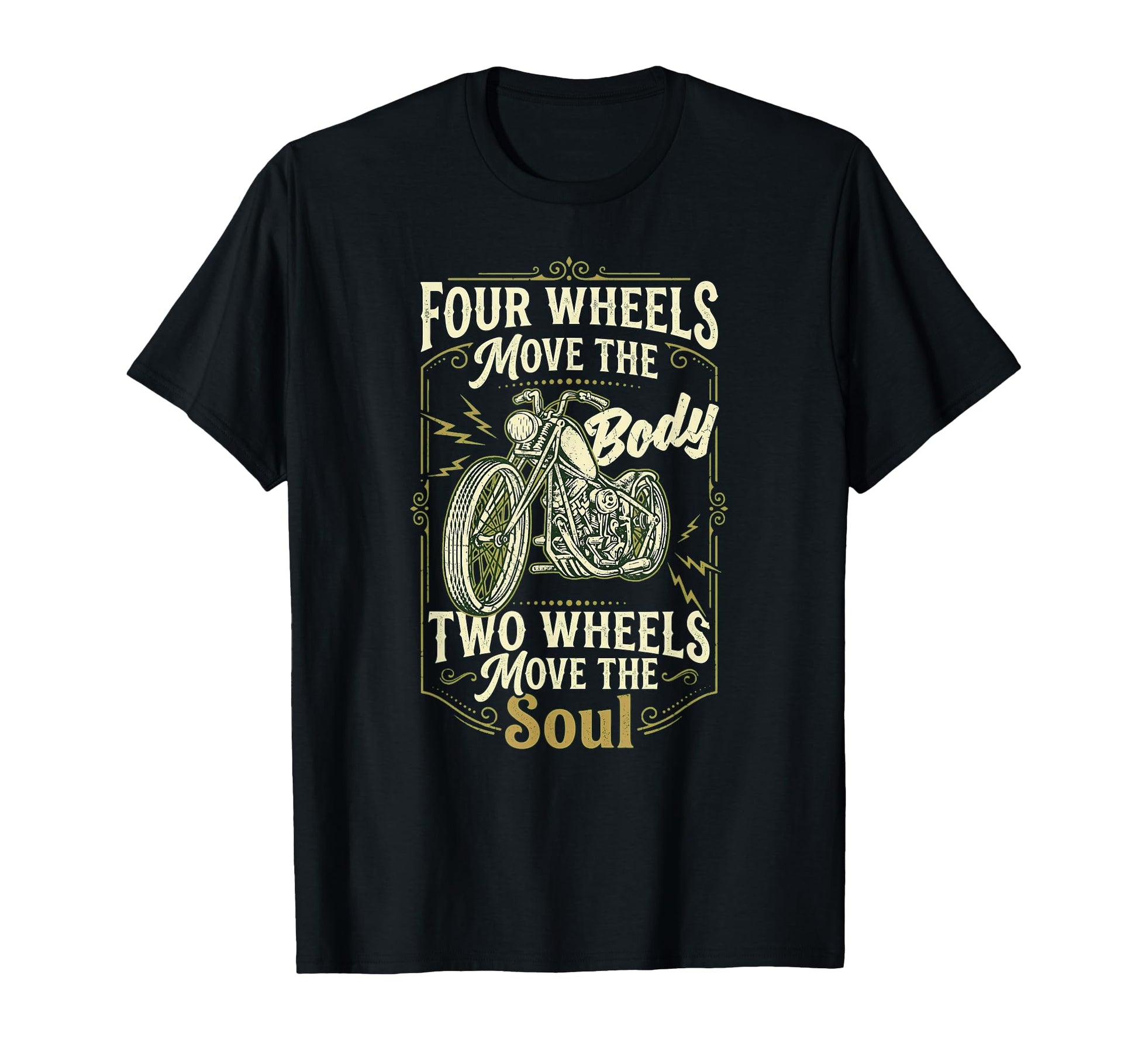 Four Wheels Move Body Biker T-Shirt - Casual Everyday Wear for Adults - T-Shirt, Sweatshirt, Hoodie