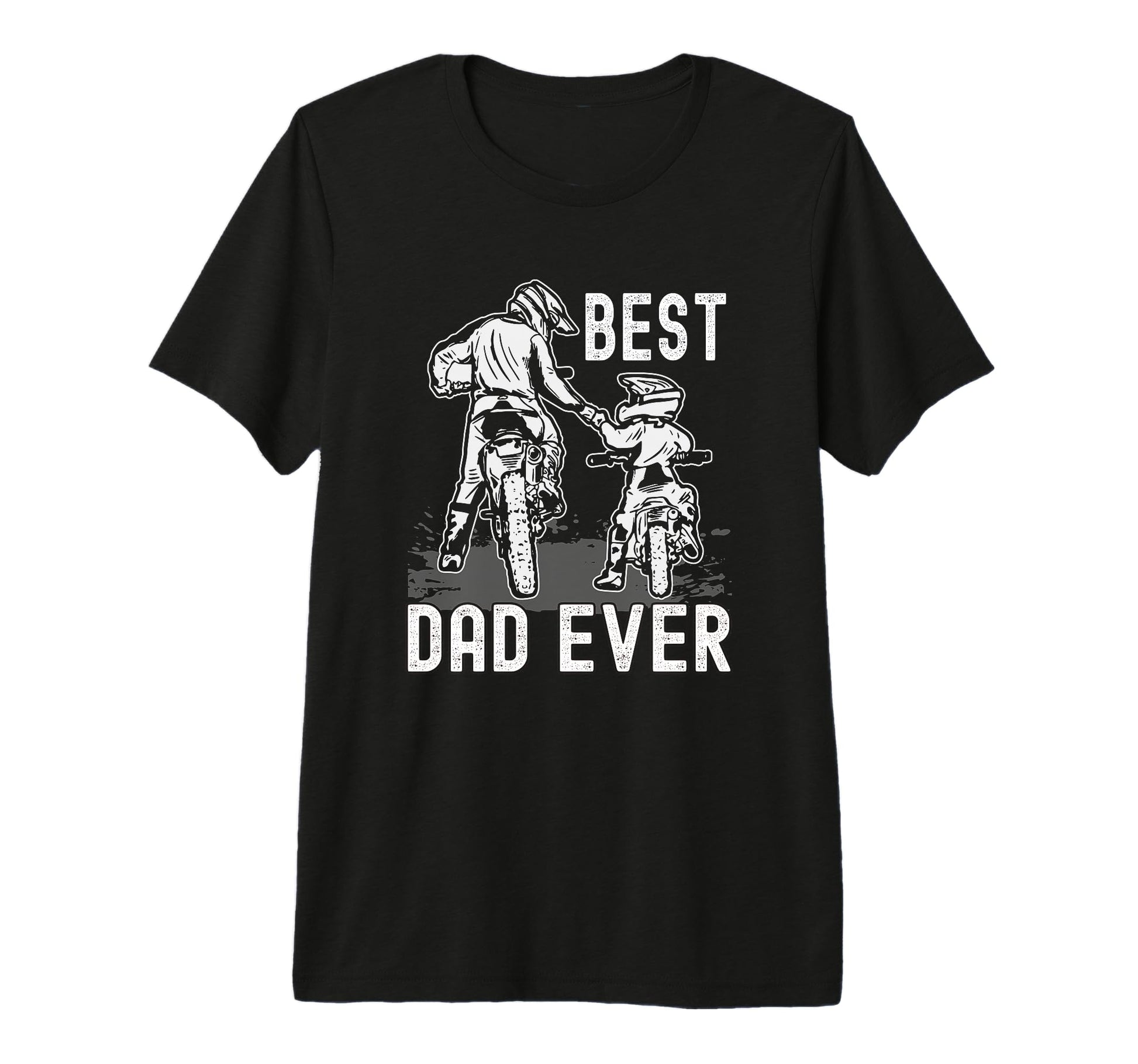 Dirt Bike Best Dad Ever Funny Riding T-Shirt - Graphic Print Unisex - T-Shirt, Sweatshirt, Hoodie
